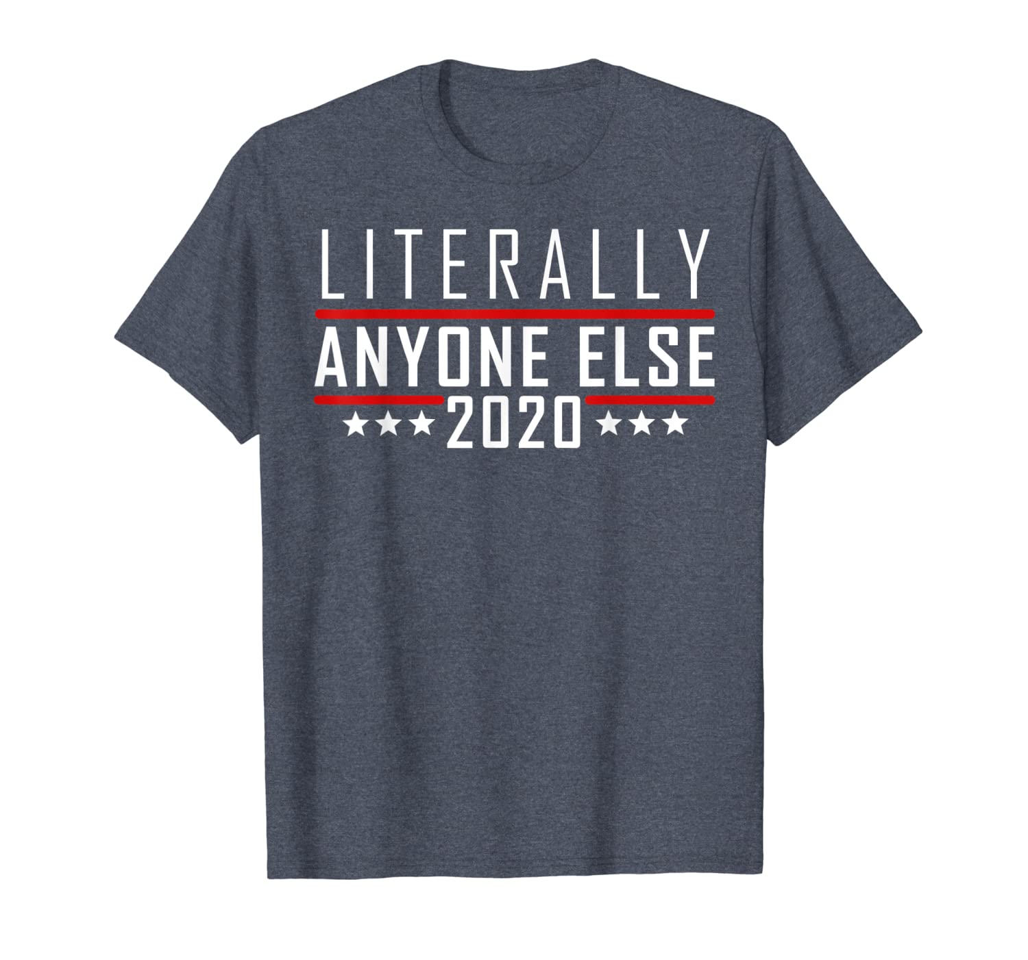 

anti-trump election 2020 literally anyone else t-shirt, White;black