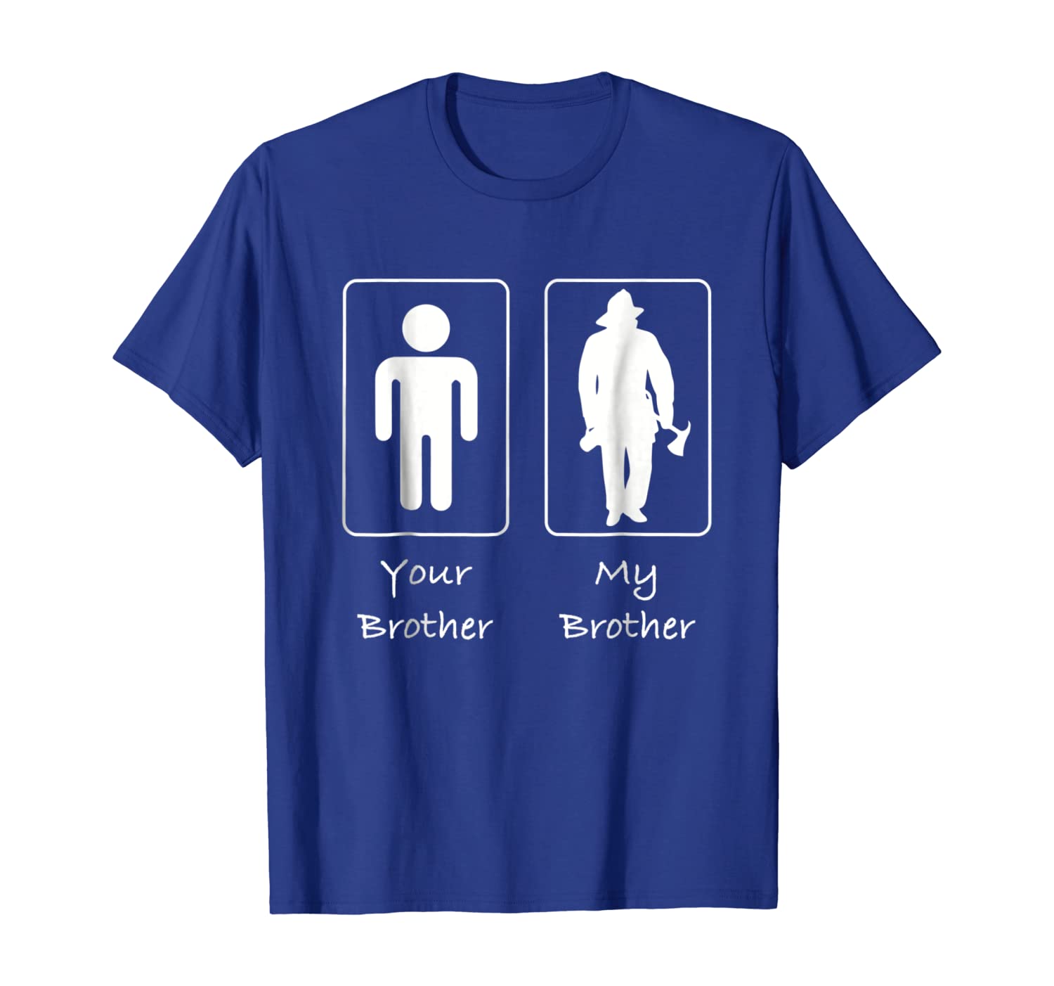 

Your Brother My Brother Fireman Firefighter T Shirt, White;black