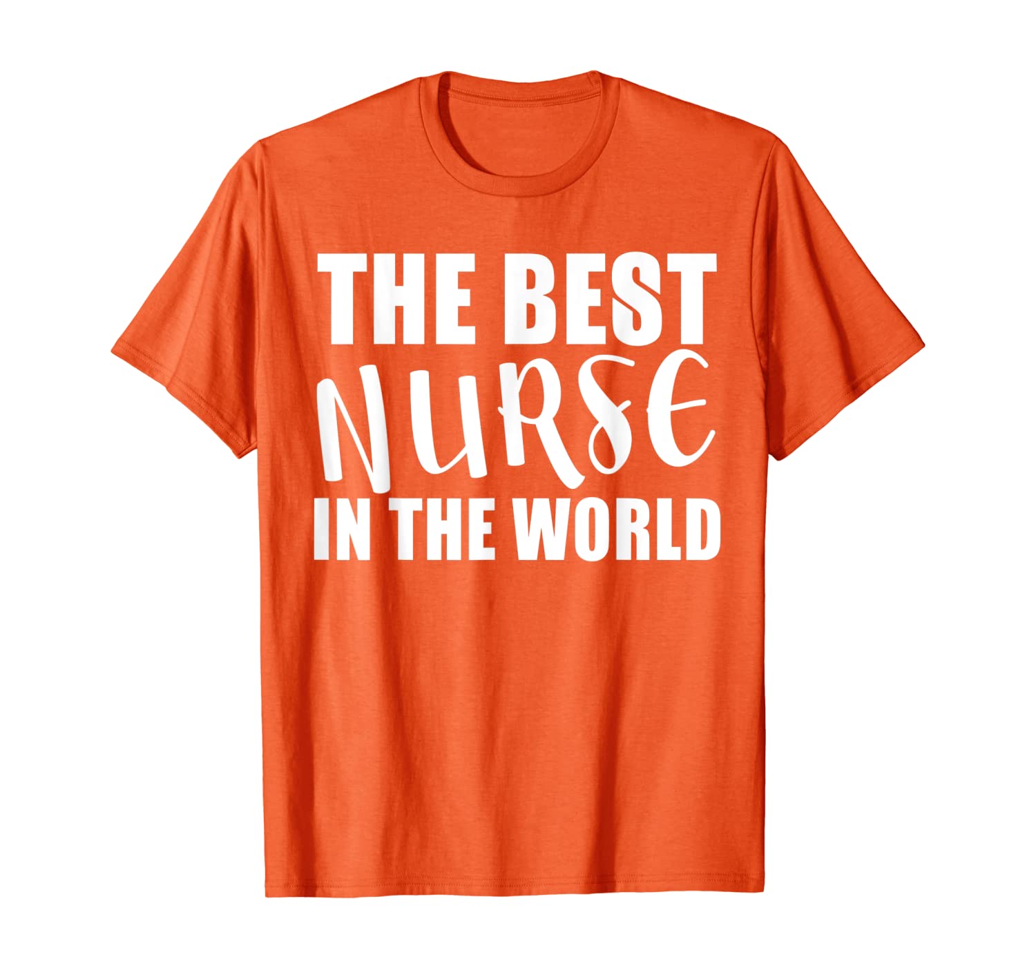 

Nurse Funny Gift - The Best Nurse In The World T-Shirt, White;black