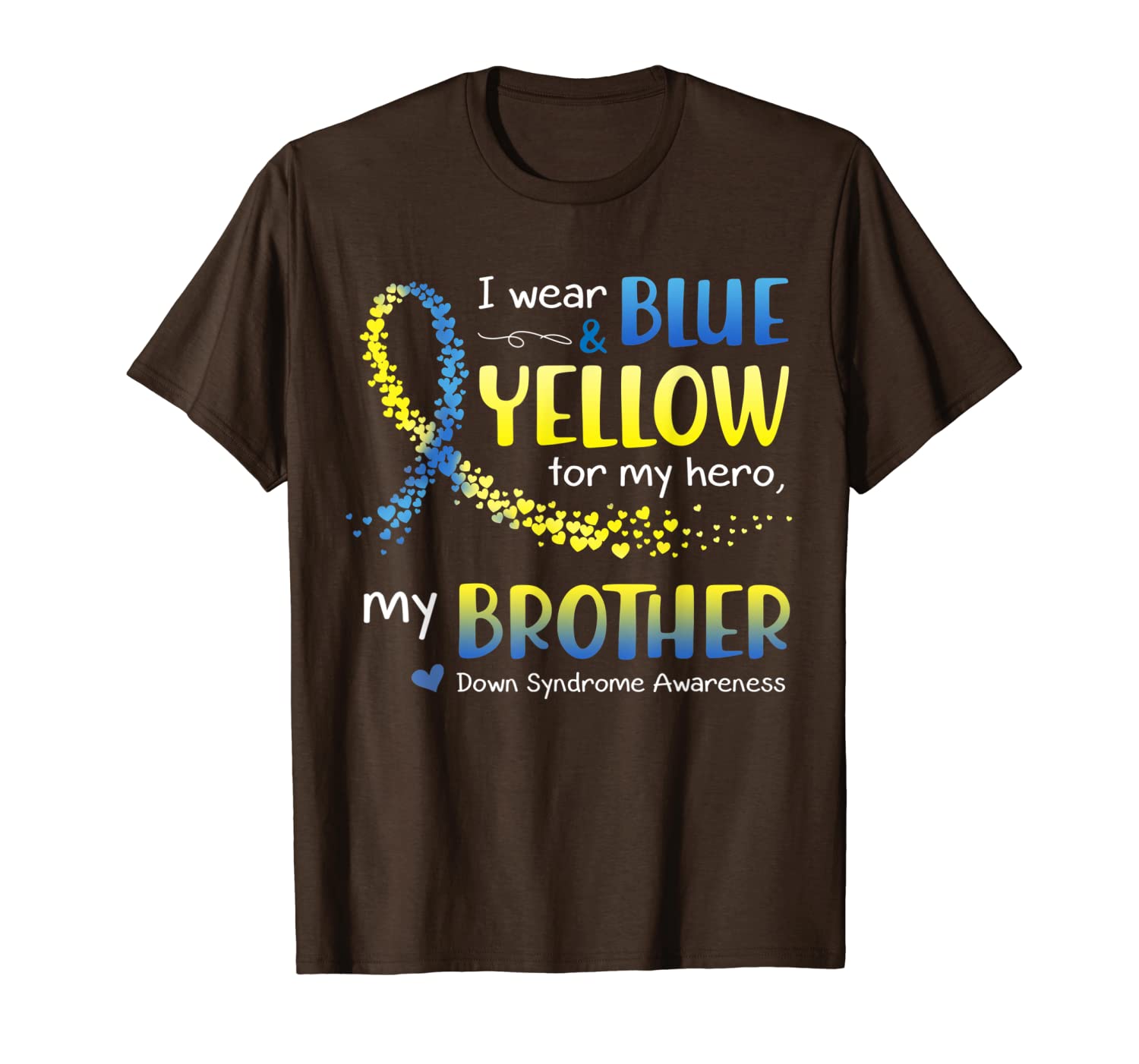 

i wear yellow blue for my brother down syndrome awareness t-shirt, White;black