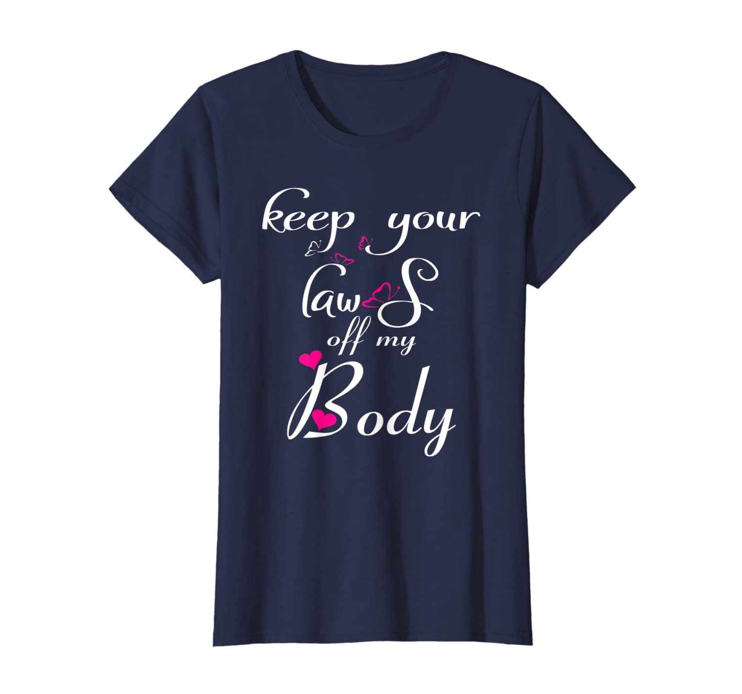 

Womens keep your laws off My body t-shirt, White;black