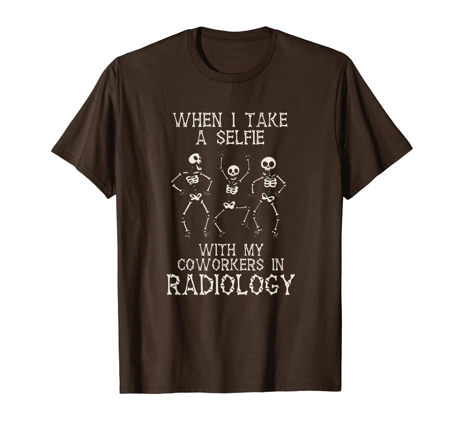 

radiology coworkers selfie skeleton medicine gift t-shirt, White;black