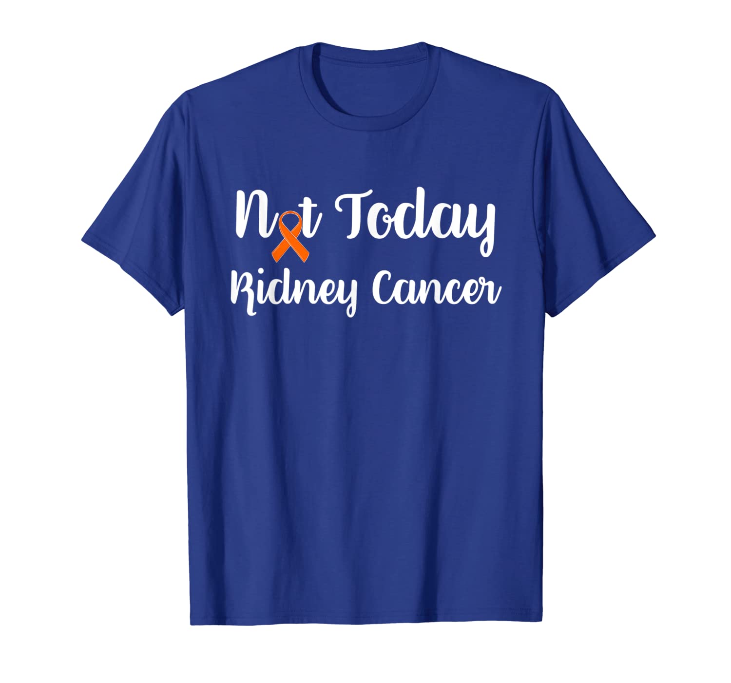 

Not Today Kidney Cancer Survivor Tshirt Cancer gift, White;black