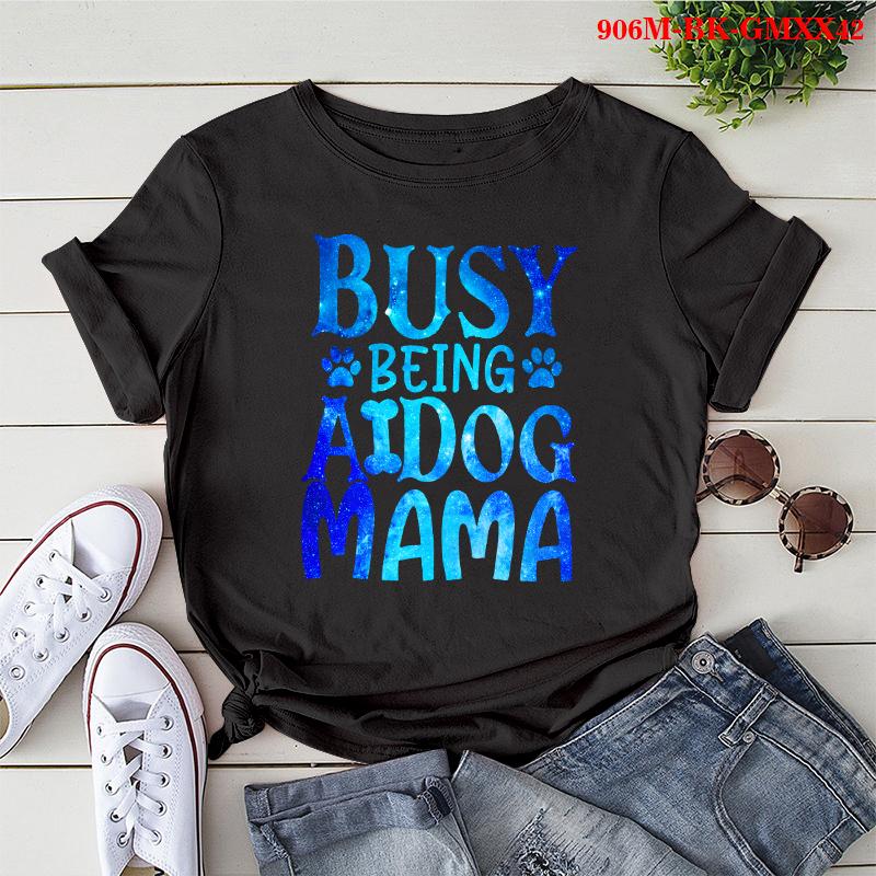 

Women T Shirt Busy Being A Dog Mama T-Shirt Harajuku Clothing Funny Femme Female Tshirts Printed Graphic Tee Women's, Bk-gmxx42-1