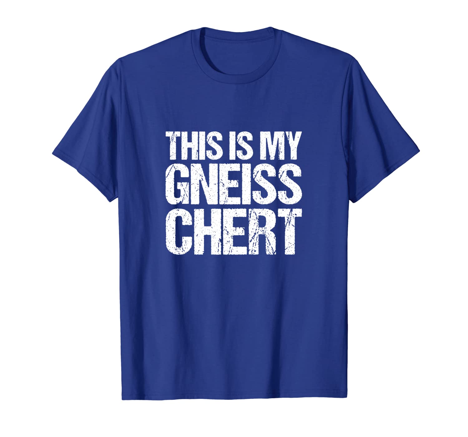 

gneiss chert shirt geology pun tee, White;black
