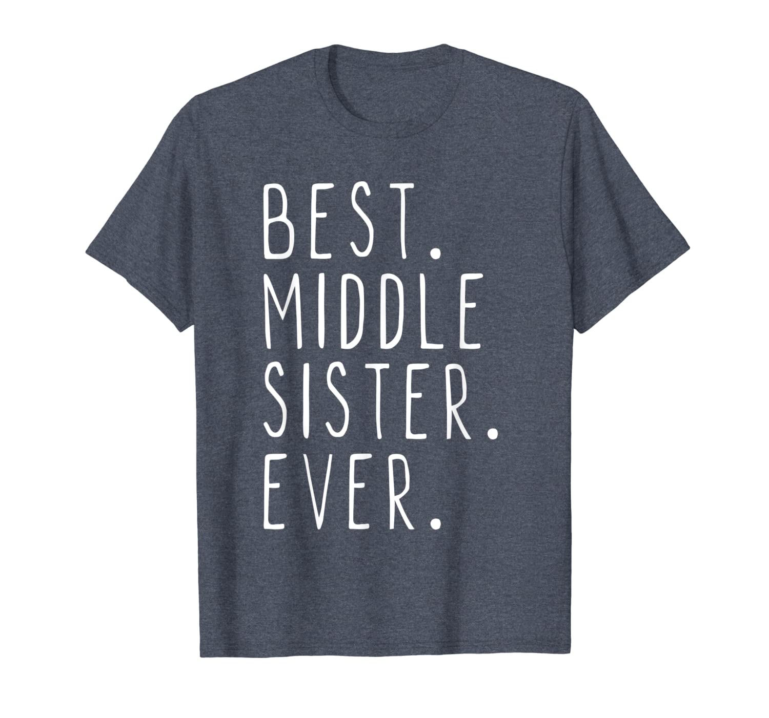 

middle sister ever cool gift t-shirt t-shirt, White;black