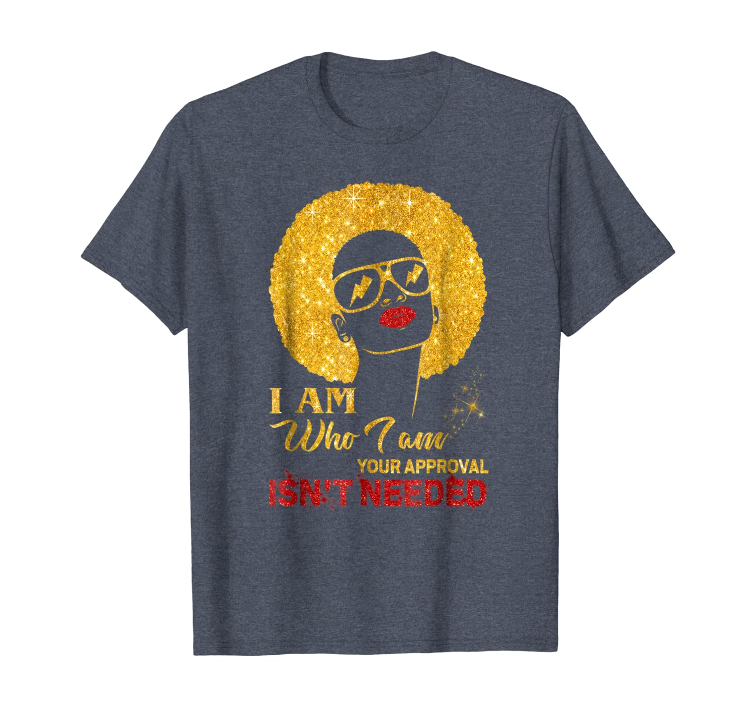 

i am who i am your approval is not needed funny t shirt, White;black