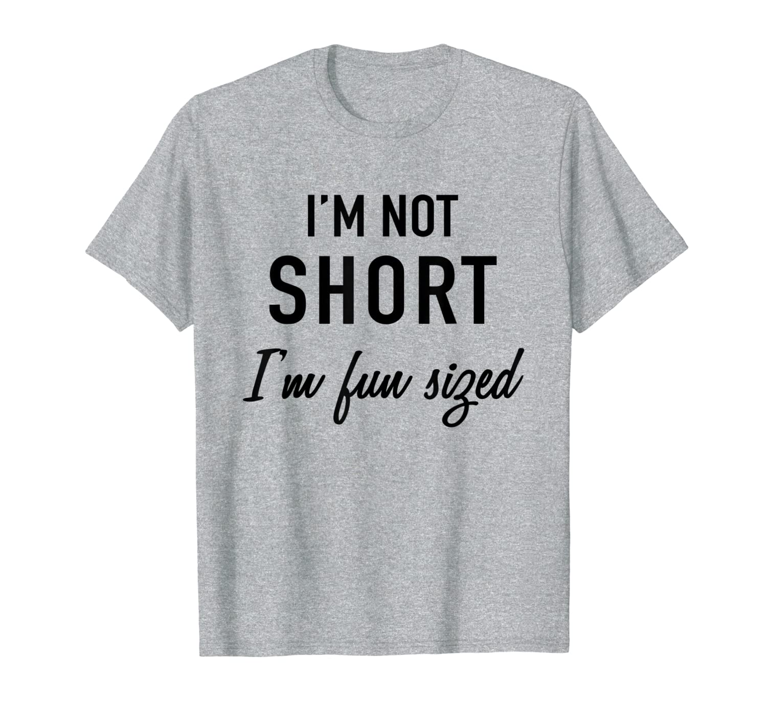 I&#039;m Not Short I&#039;m Fun Sized T-Shirt-image-699516563