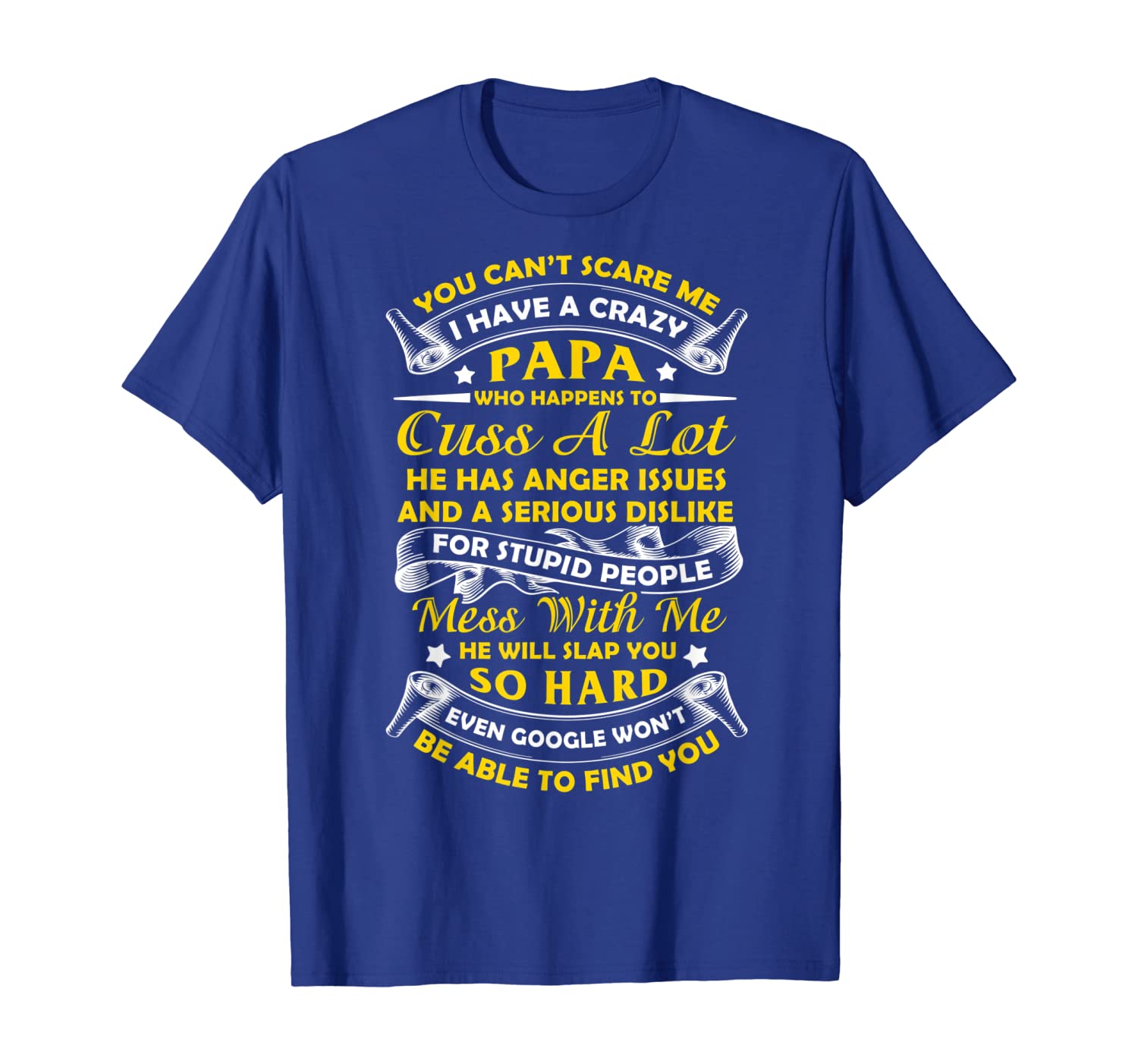 

you can't scare me i have a crazy papa funny family t shirt, White;black