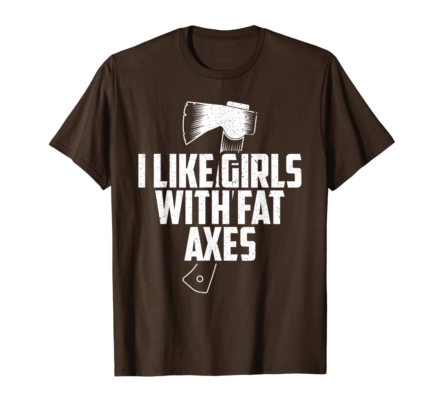 

funny axe throwing i like girls with fat axes t-shirt, White;black