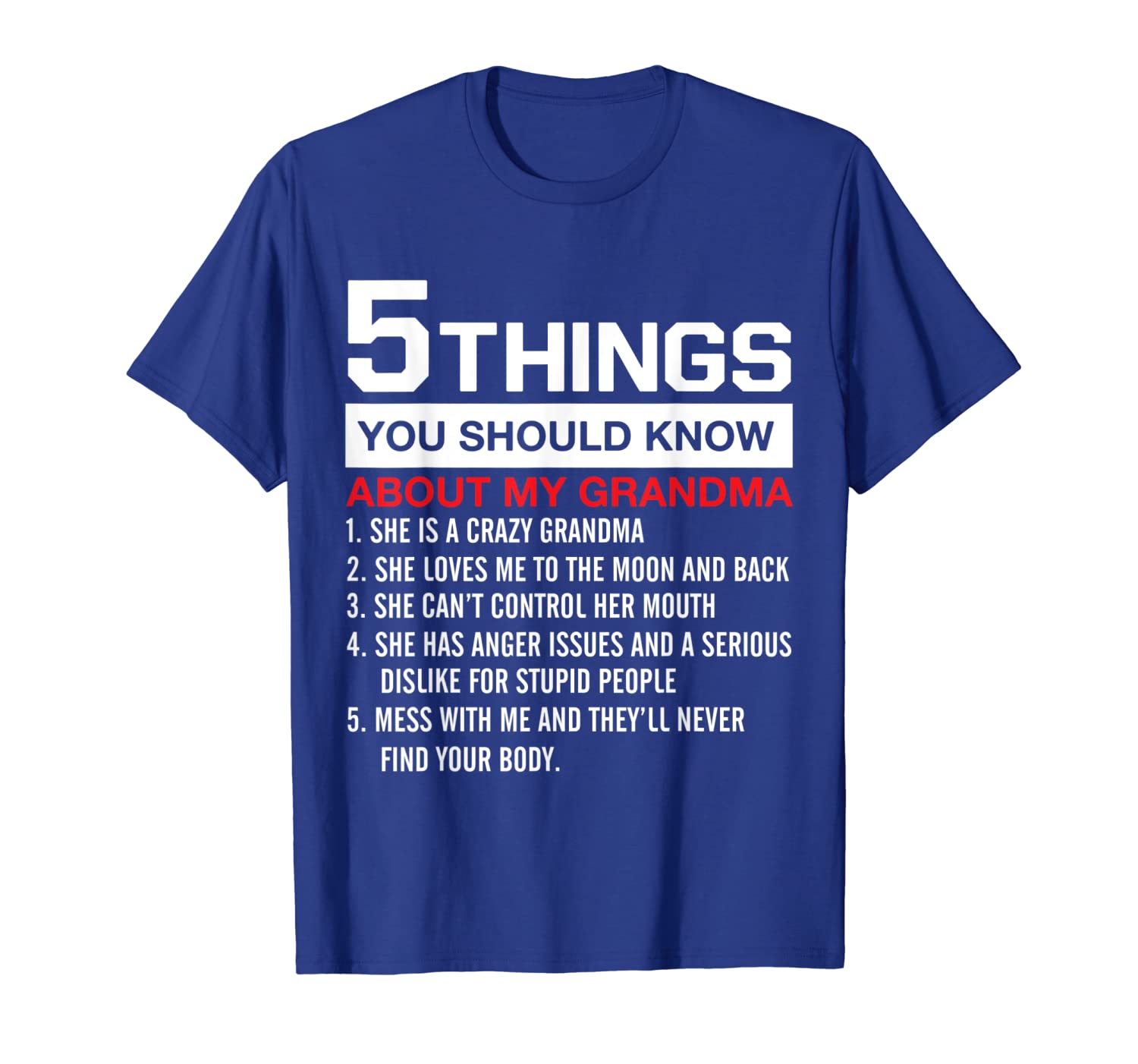 

5 Things You Should Know About My Grandma shirt, White;black
