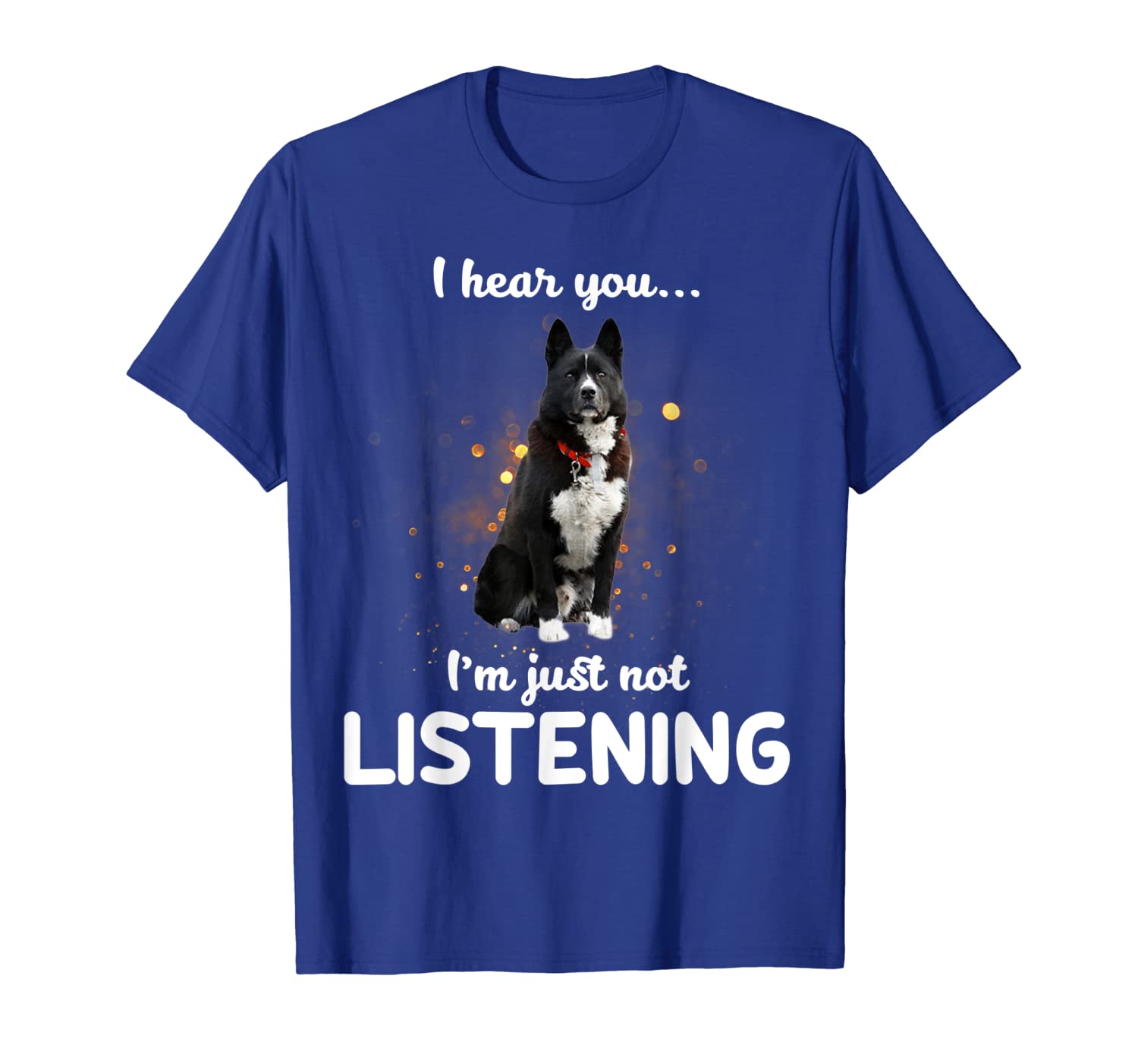 

Karelian Bear Dog I hear you not listening T-Shirt, White;black