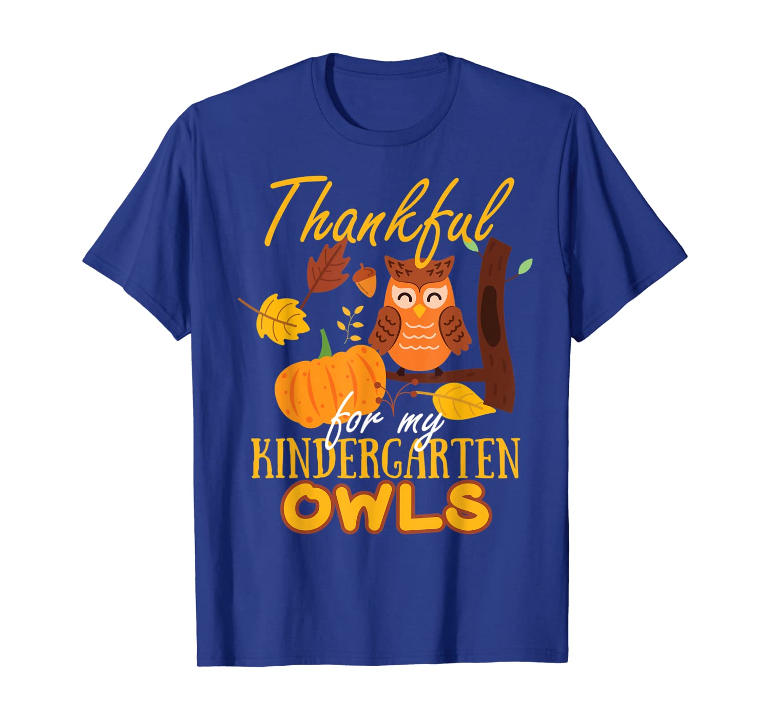 

thankful for my kindergarten owls tshirt fun autumn teach, White;black
