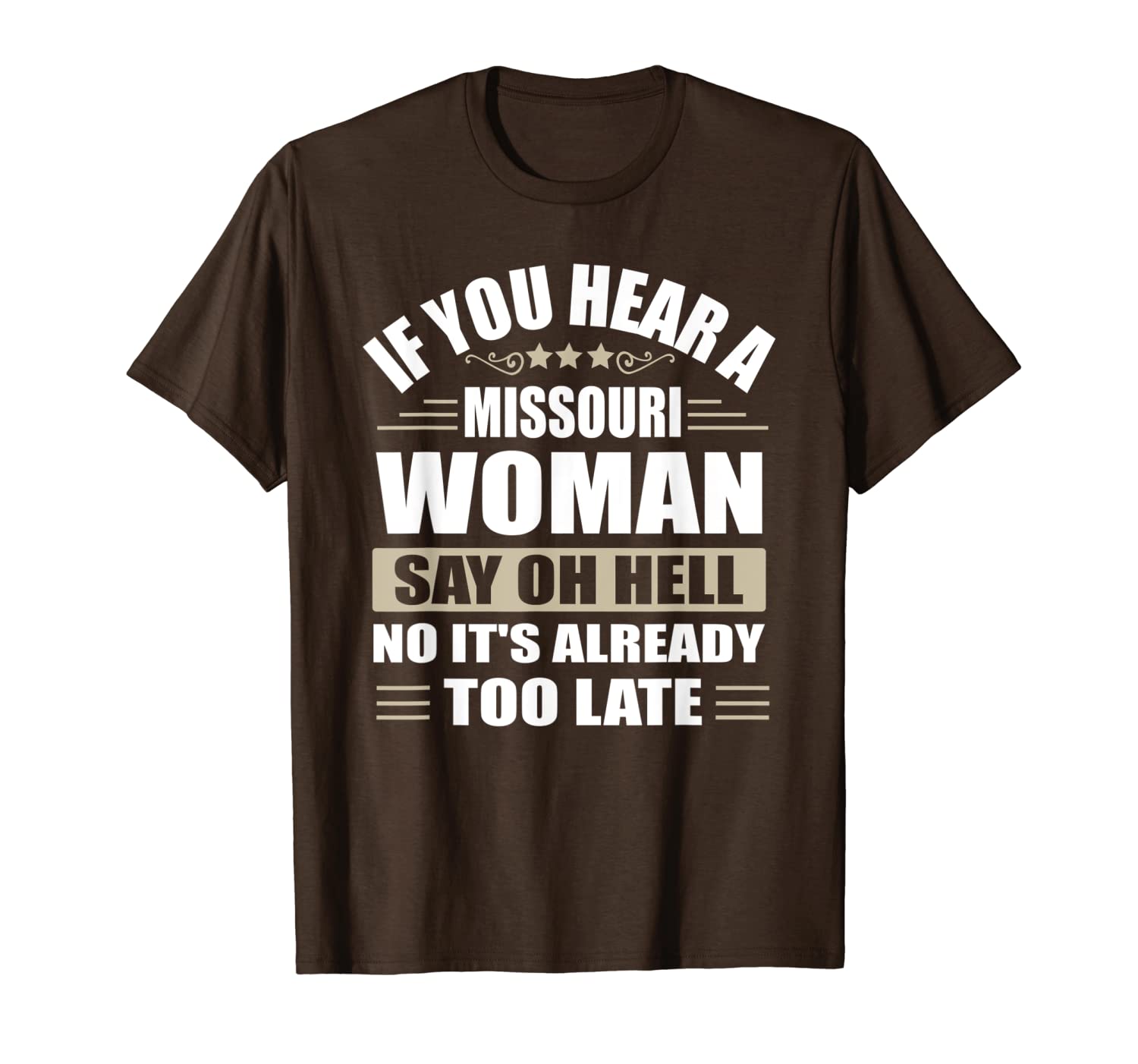 

if you hear a missouri woman it's already too late t-shirt, White;black