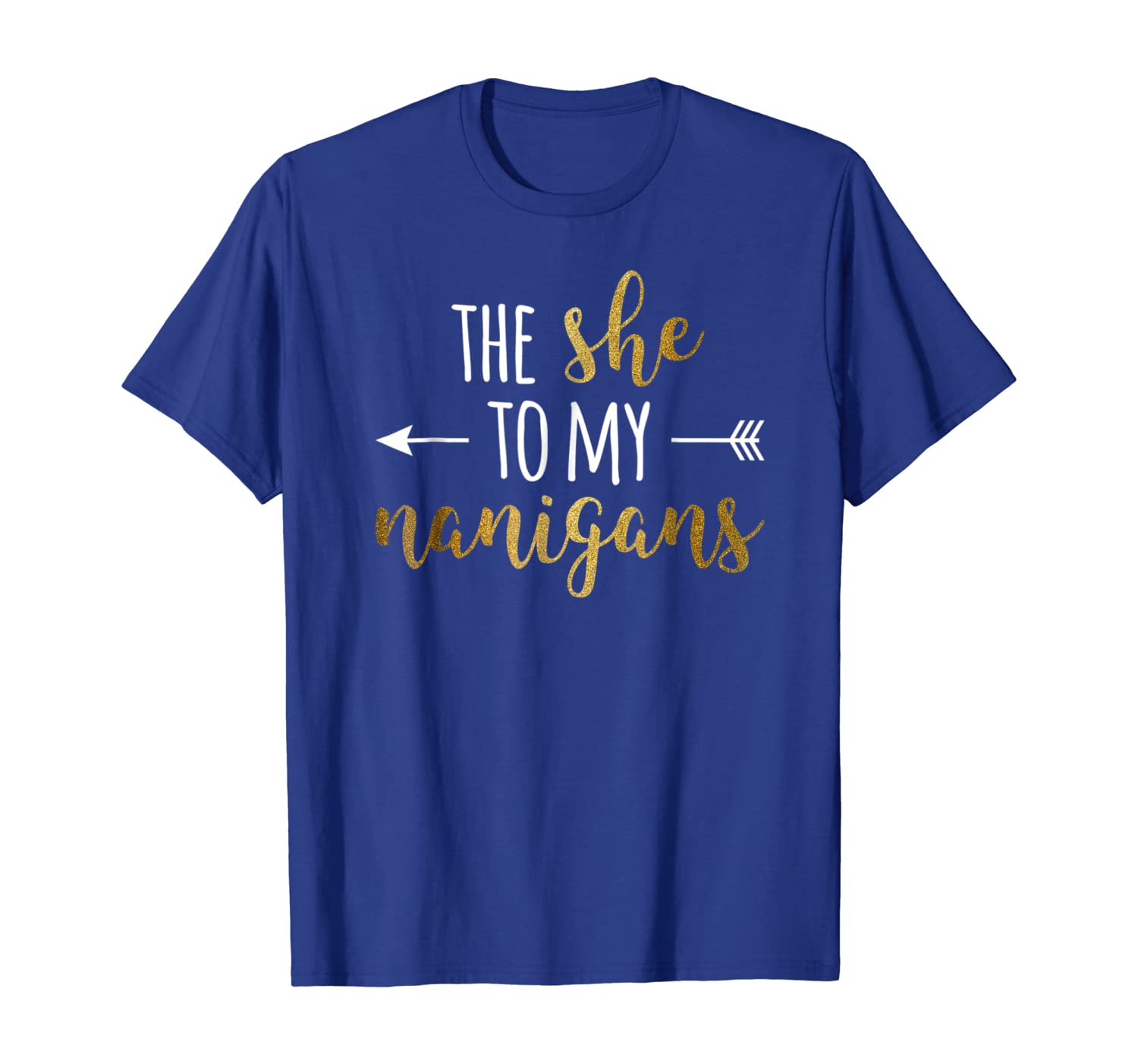 

the she to my nanigans left arrow t-shirt for friends, White;black