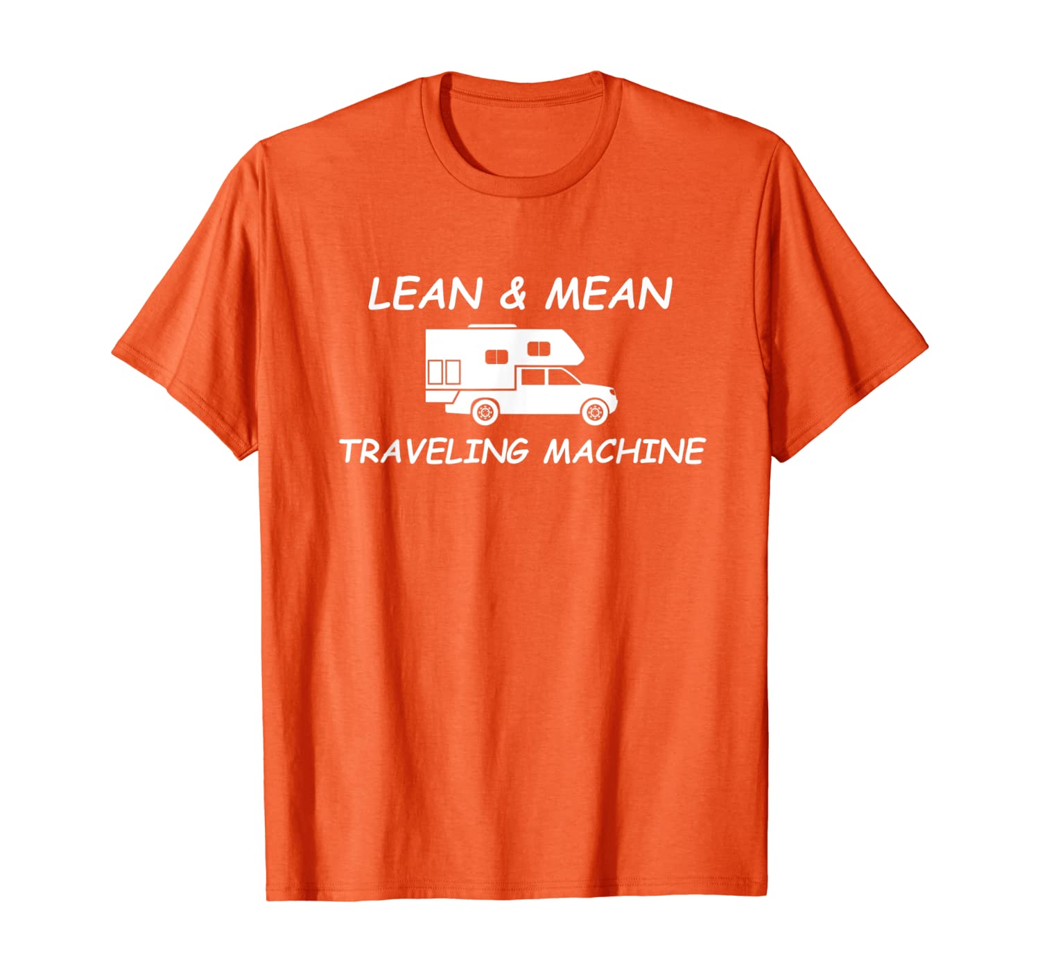 

Lean Mean Traveling Machine Tshirt | Truck Camper, White;black
