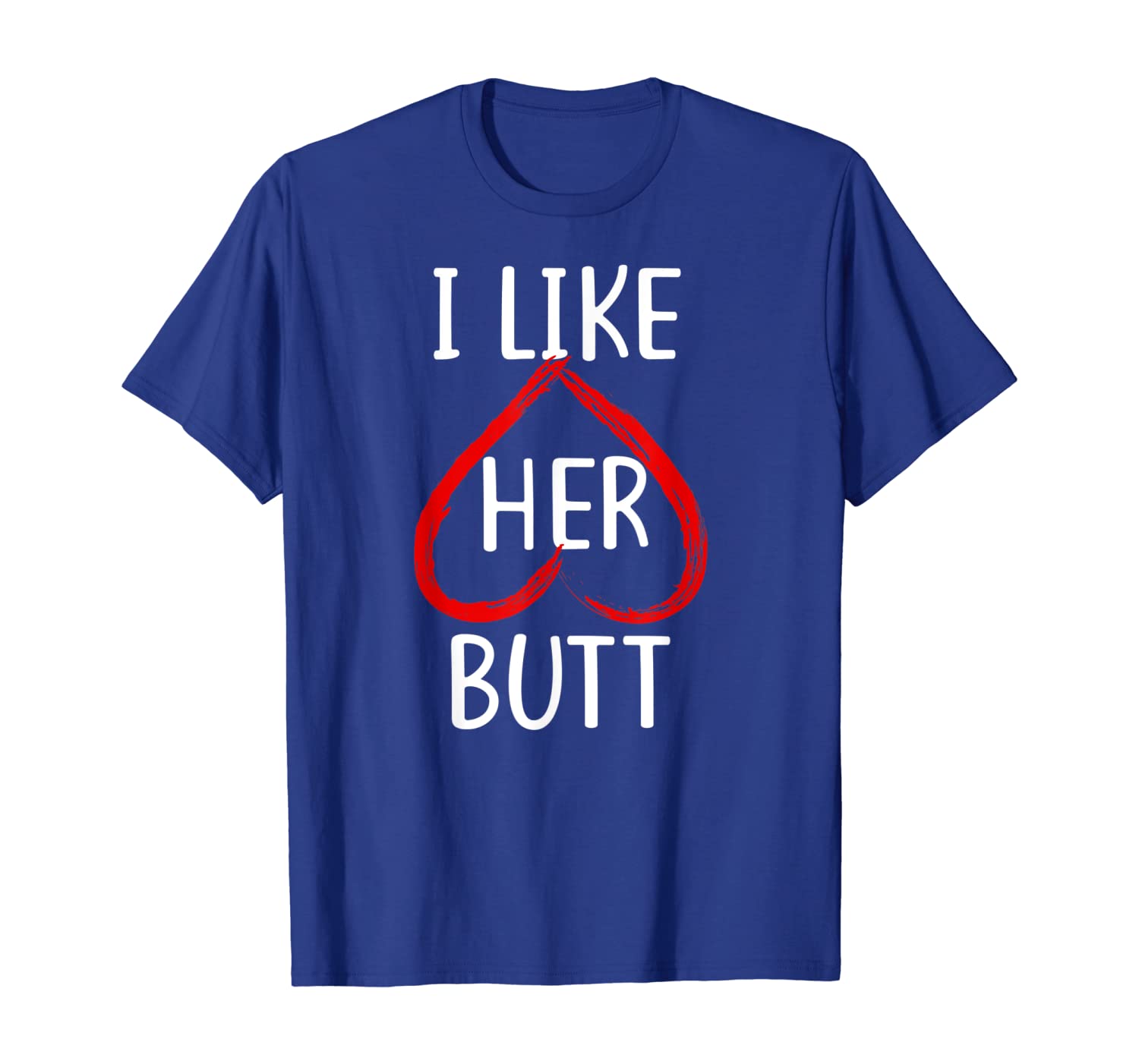 

Matching Set: I Like Her Butt Compliment Couples T-Shirt, White;black