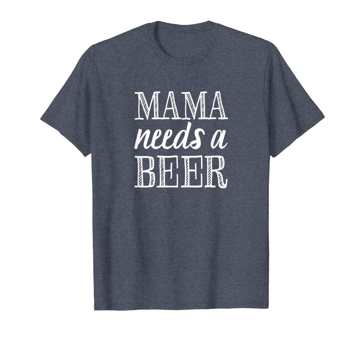 

mama needs a beer shirt funny drinking for moms, White;black
