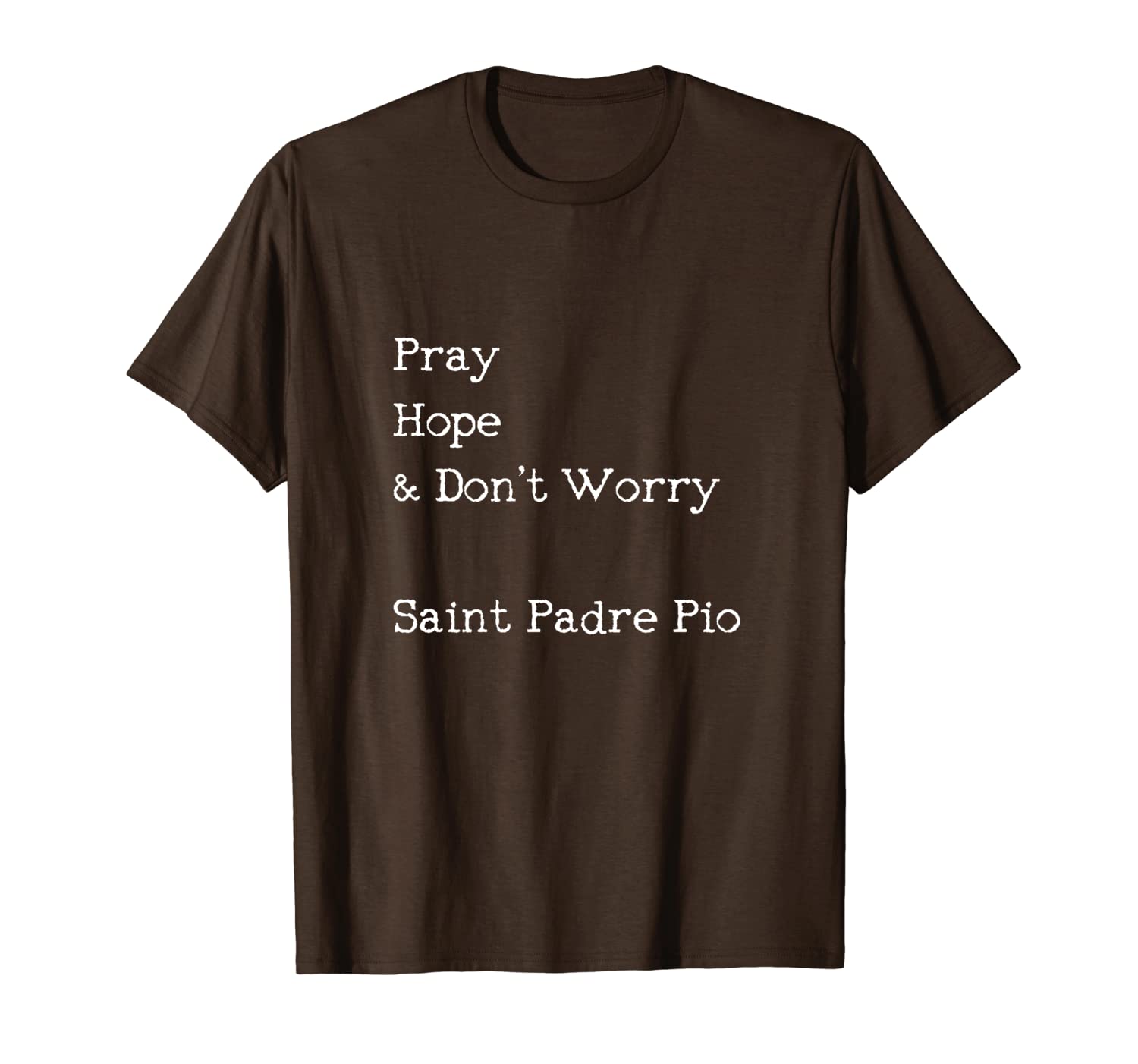 

padre pio - pray hope and don't worry catholic vintage shirt, White;black
