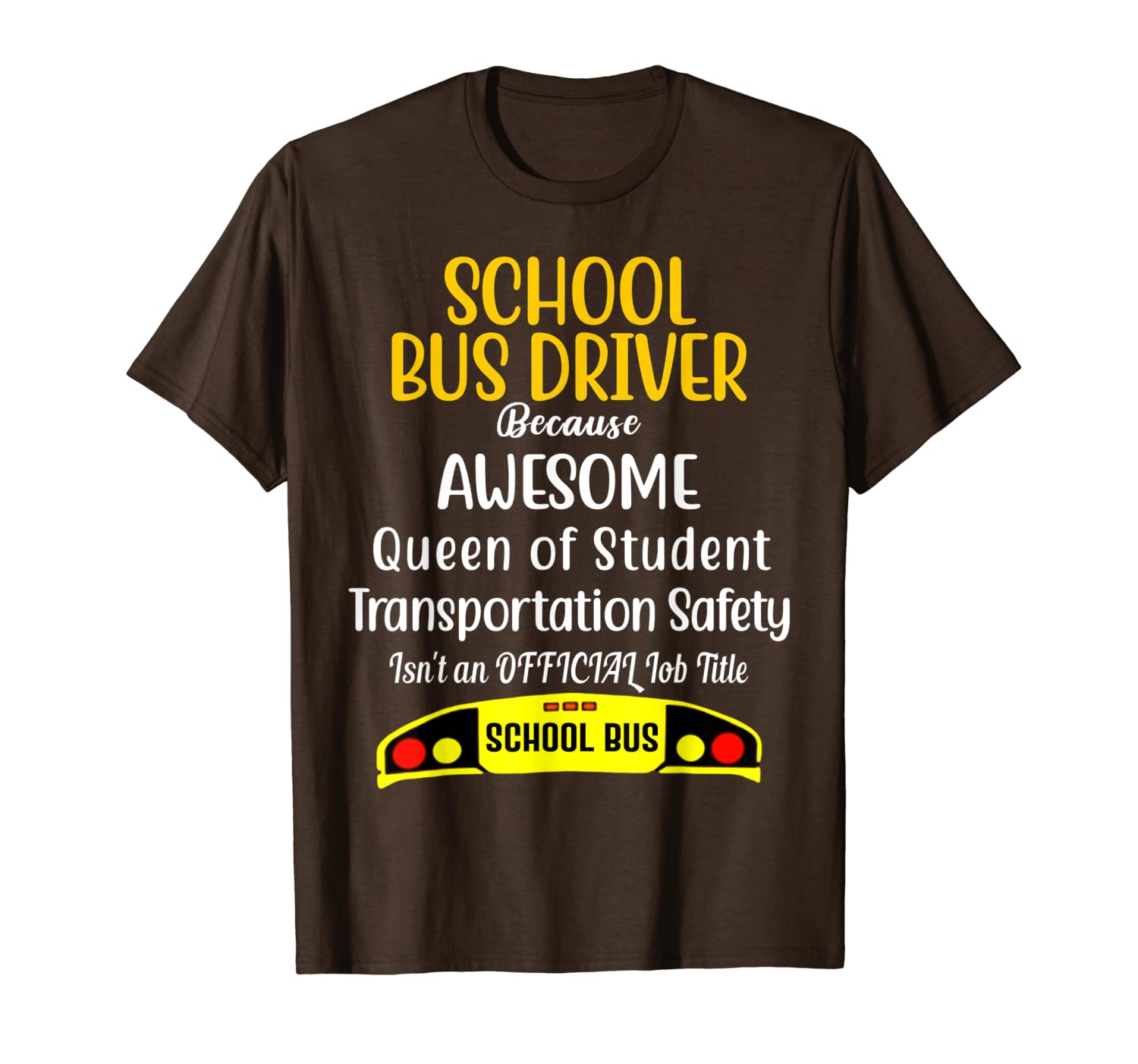

school bus driver because awesome t-shirt, White;black