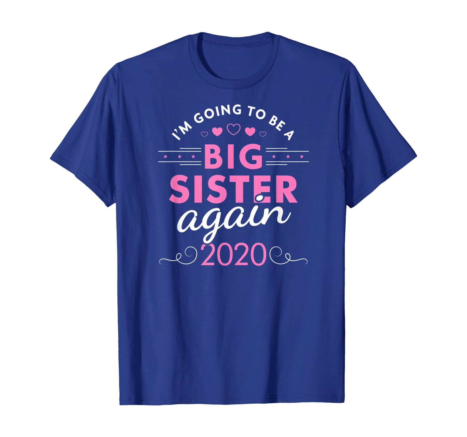

I'm Going to be a Big Sister Again Shirt 2020 T-Shirt, White;black