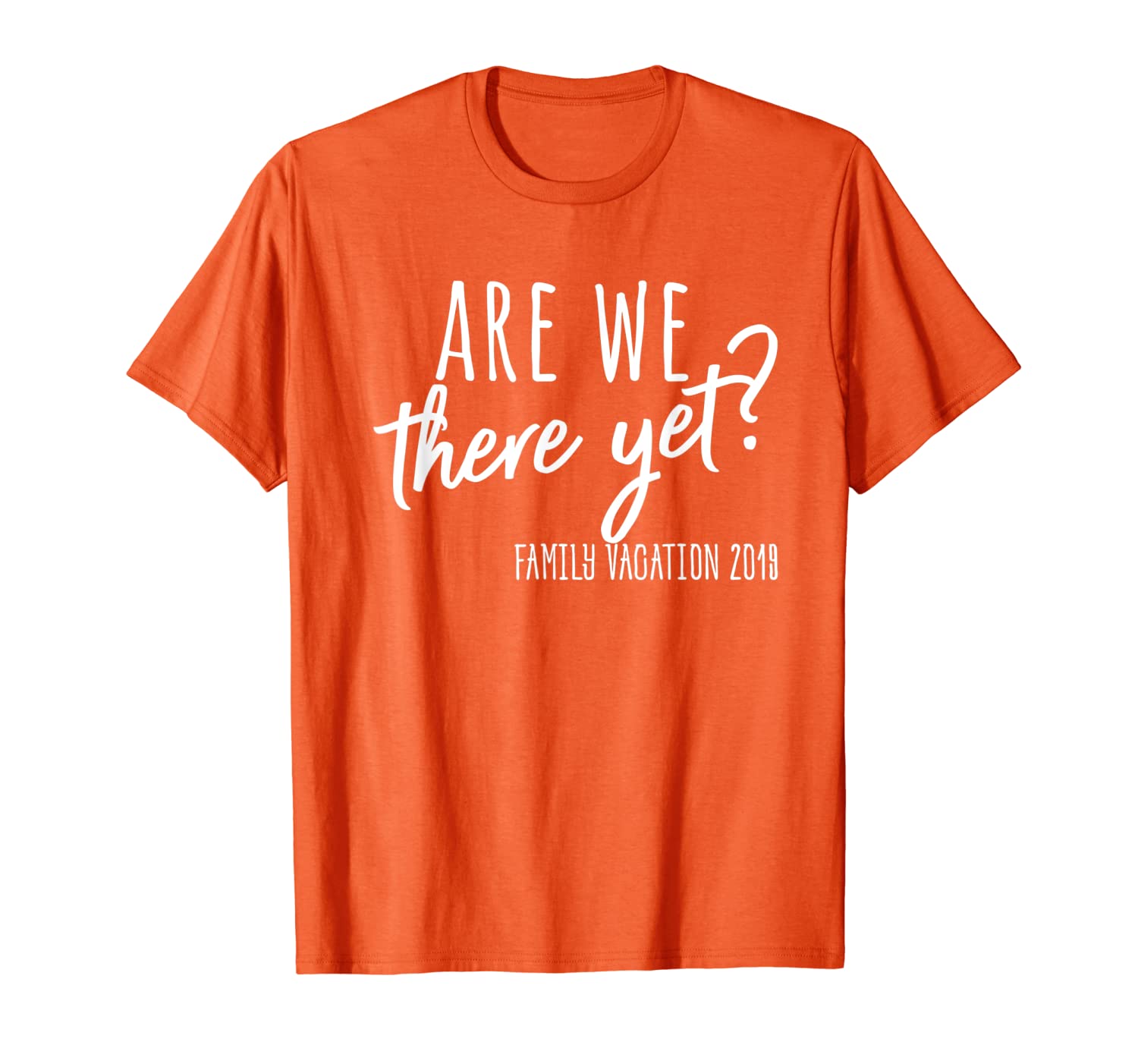 

family vacation 2019 funny matching shirts are we there yet t-shirt, White;black