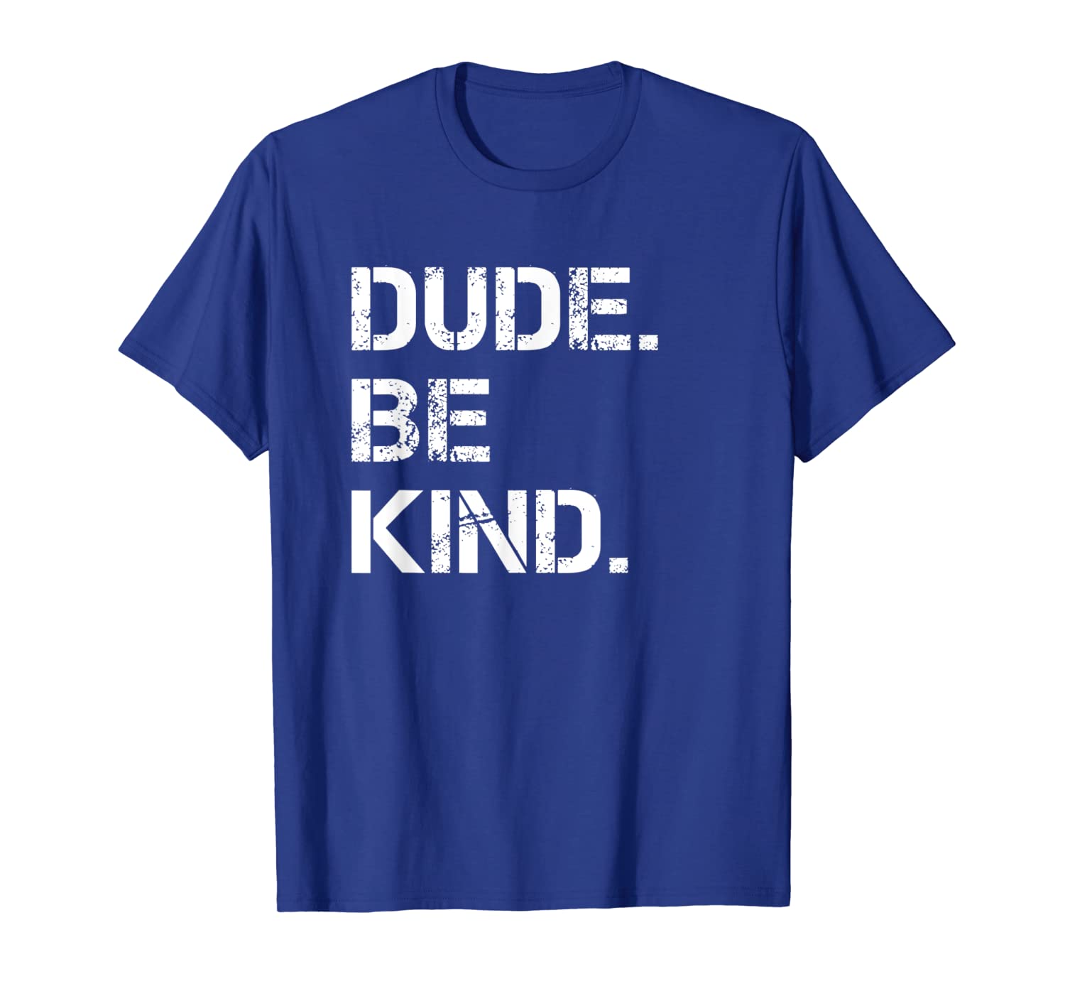

dude be kind tshirt,in a world where you can be anything tee, White;black