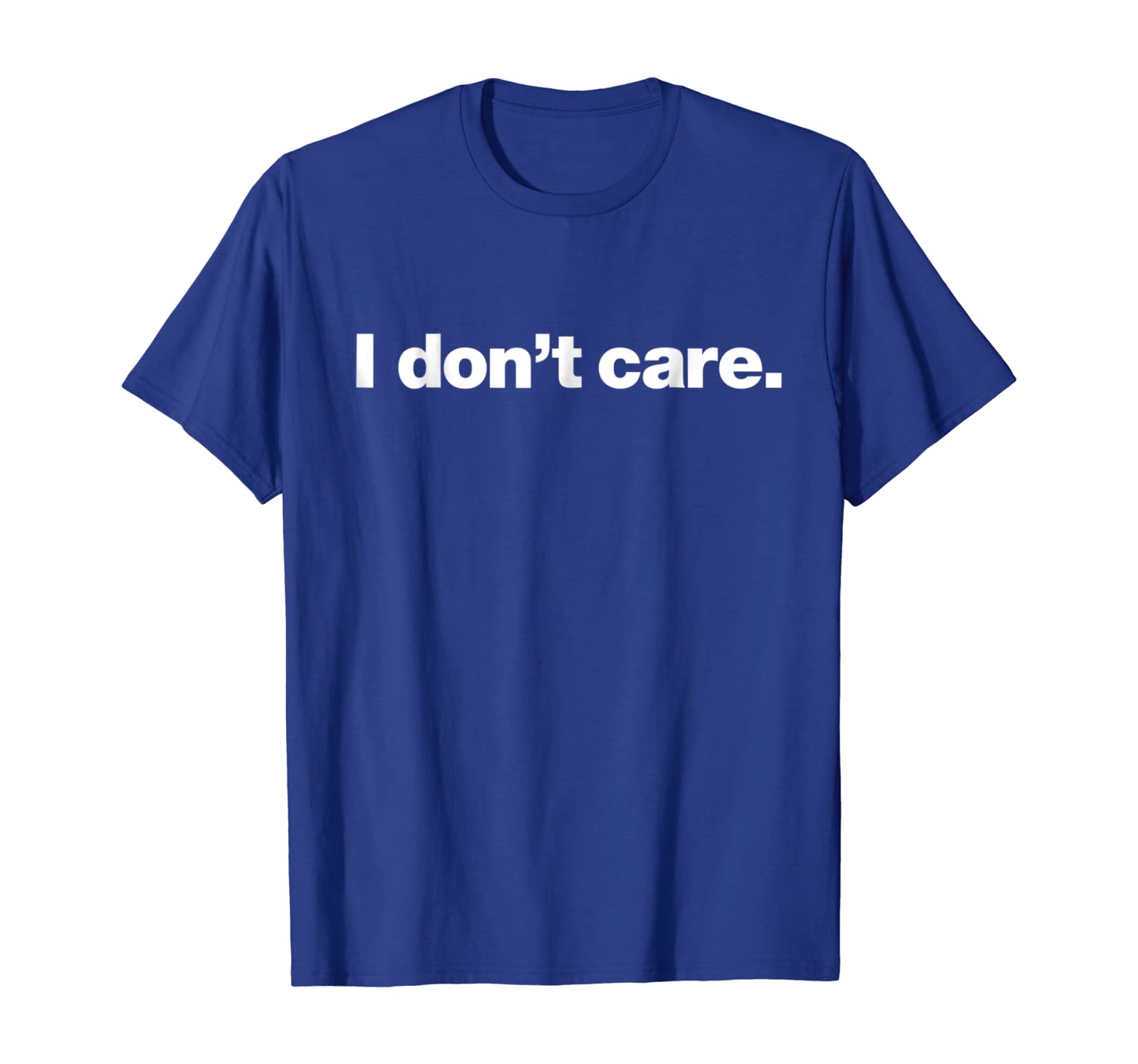 

I don't care | A shirt that says I don't care, White;black