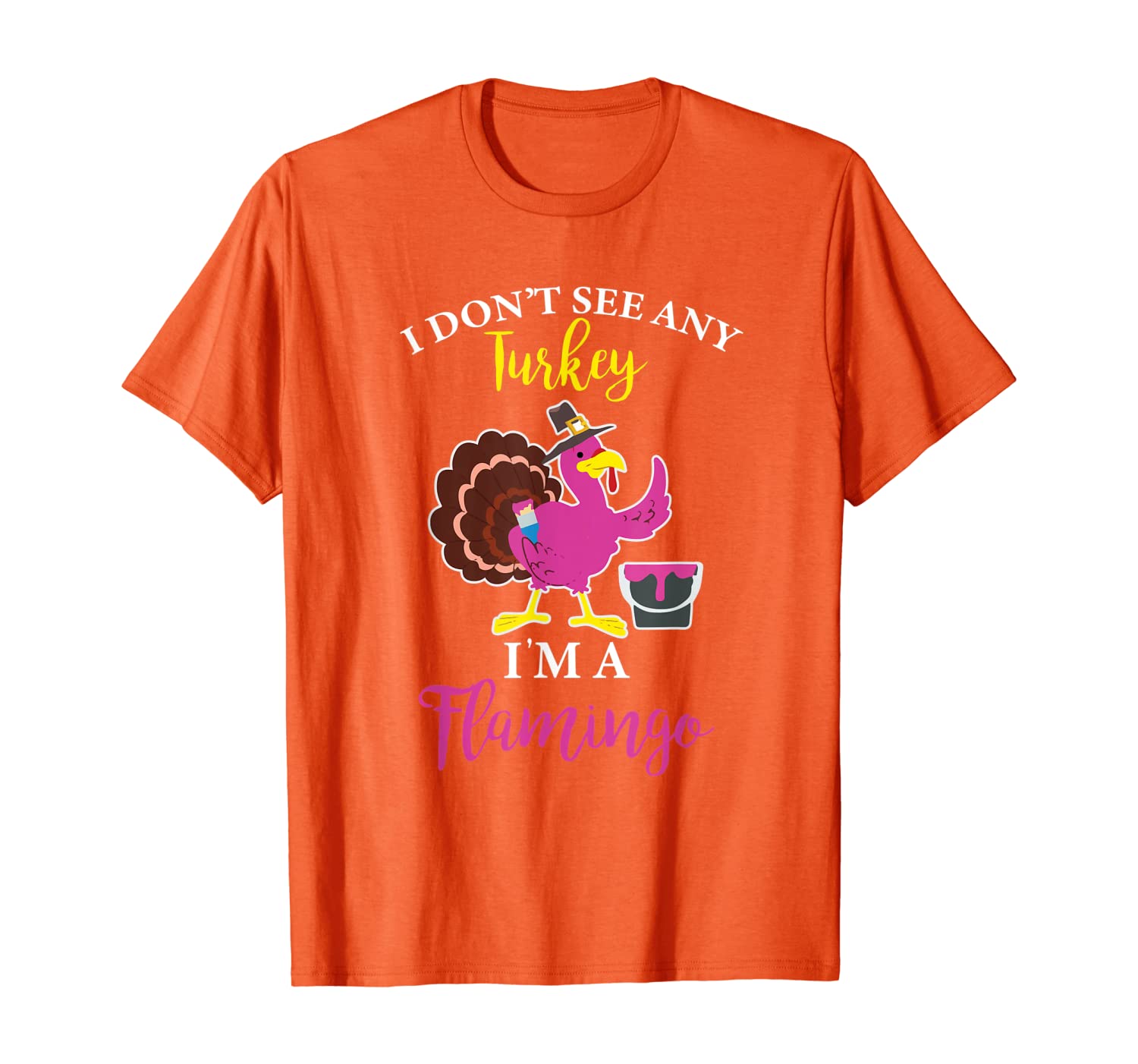 

I dont see any turkey I_m a flamingo tshirt funny thanksgivi T-Shirt, White;black