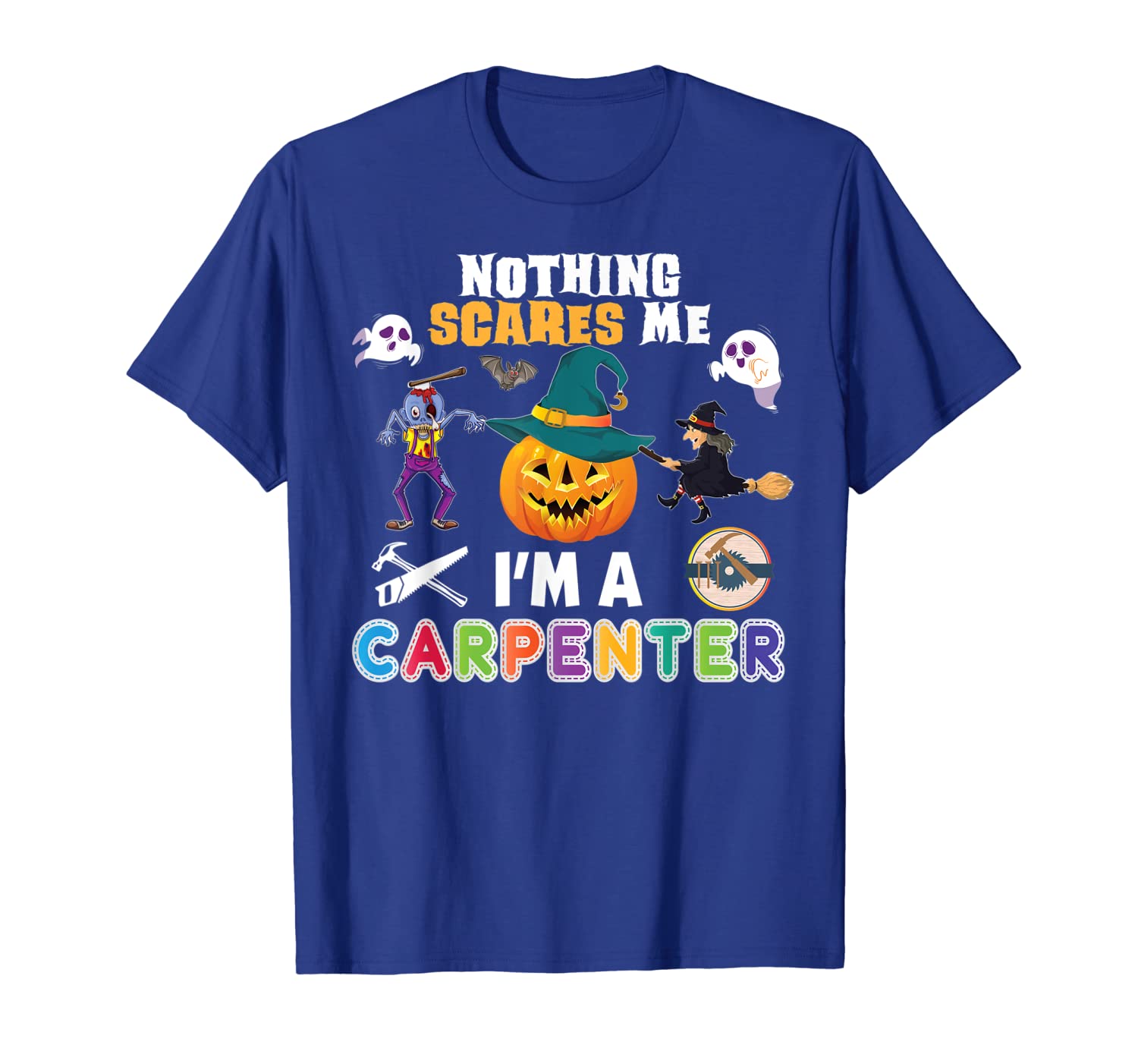 

Nothing Scares Me I'm A Carpenter T-Shirt You Can't Scare, White;black