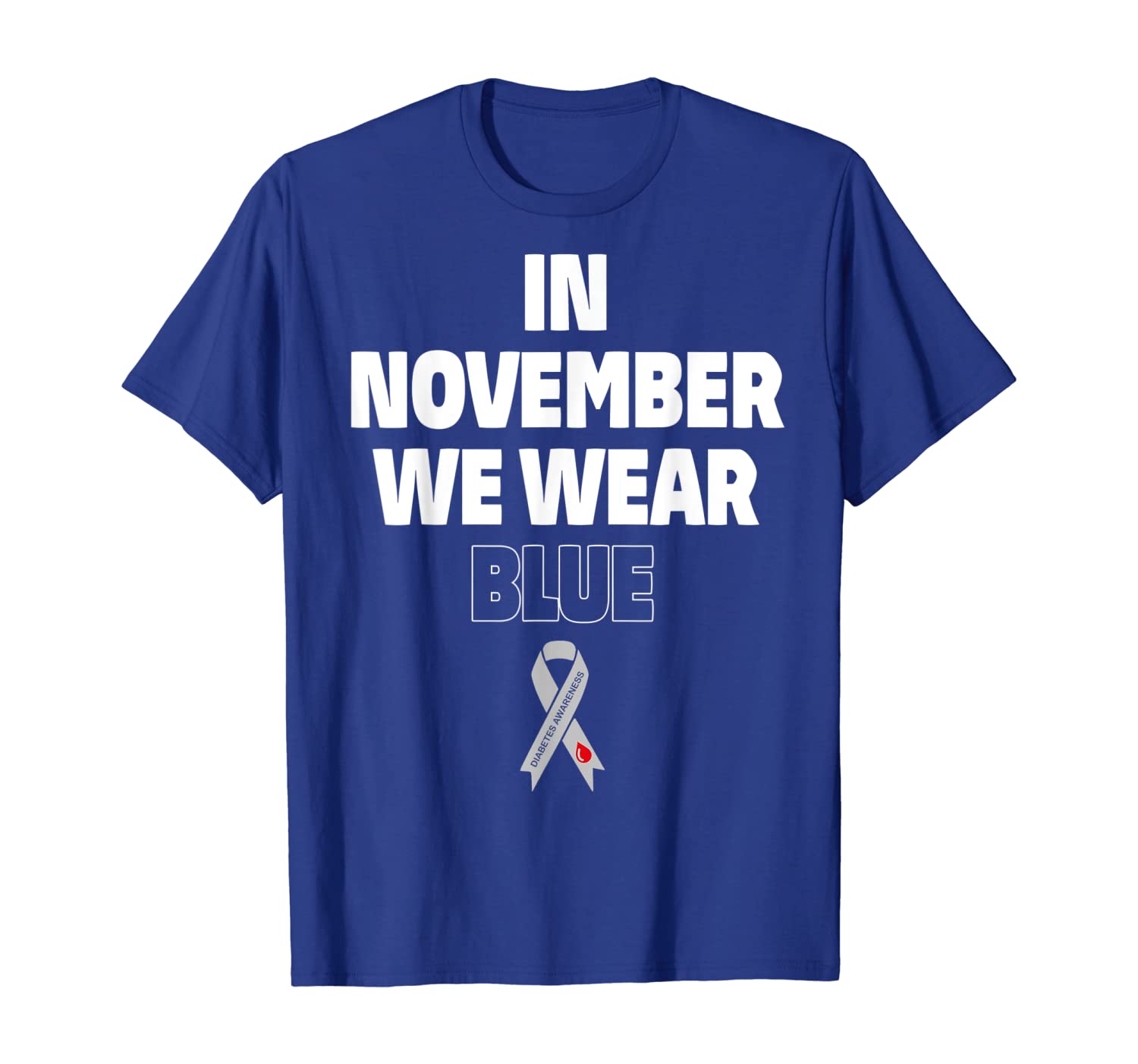 

In November, We Wear Blue Diabetes Awareness T-Shirt T-Shirt, White;black