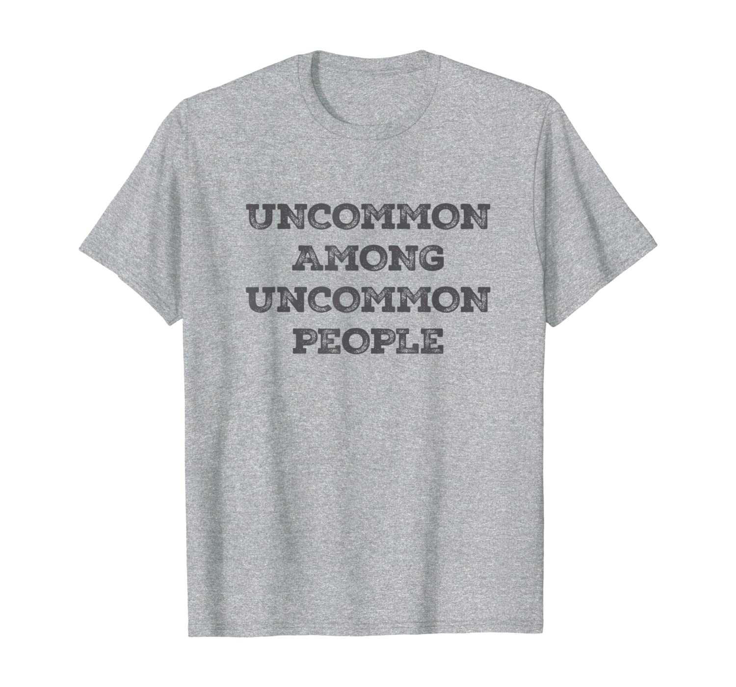 Uncommon Among Uncommon People - Quote shirt-image-703970529