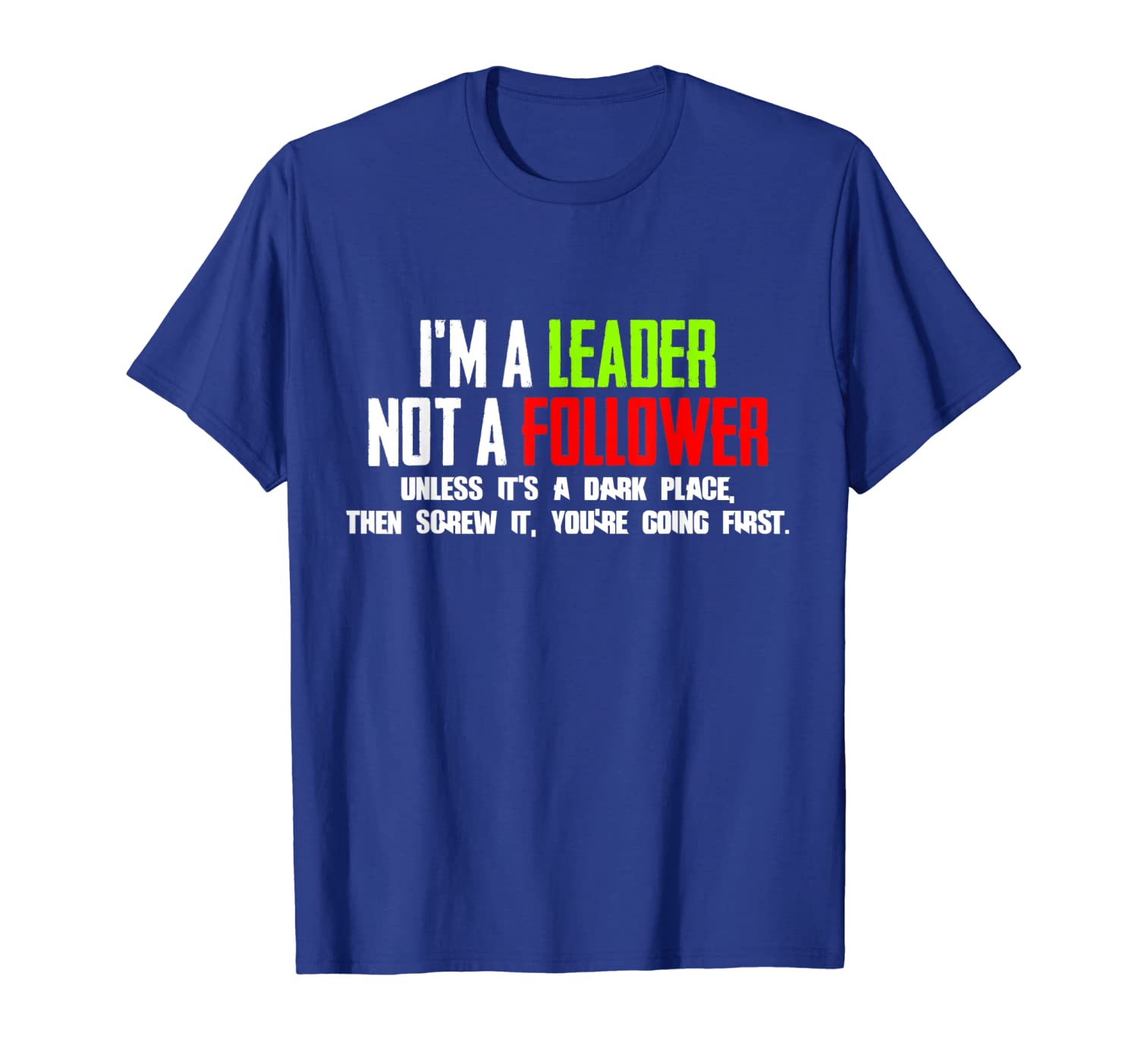 

im a leader not a follower tshirt, White;black