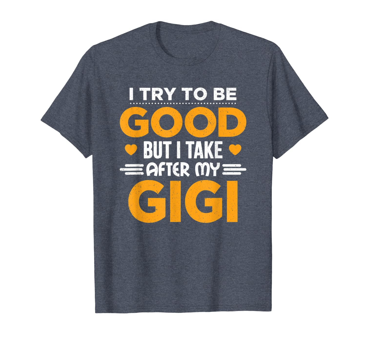 

i try to be good but i take after my gigi gift tshirt, White;black