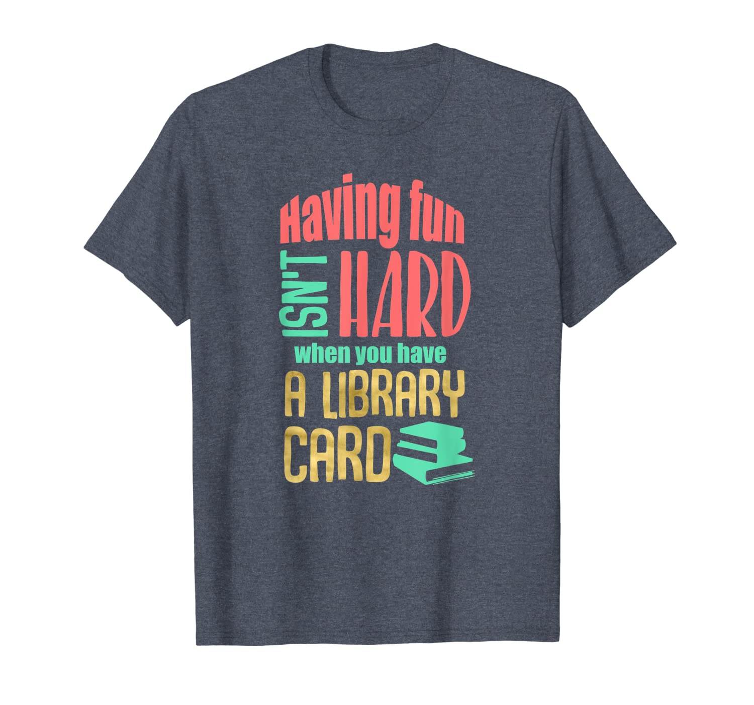 

having fun isn't hard when you have a library card, White;black