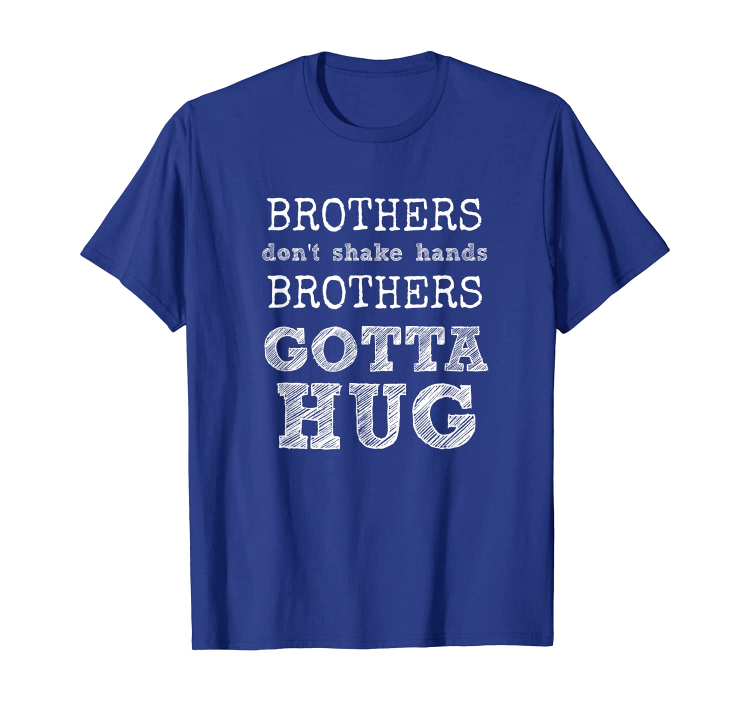 

brothers don't shake hands - brothers gotta hug tshirt, White;black