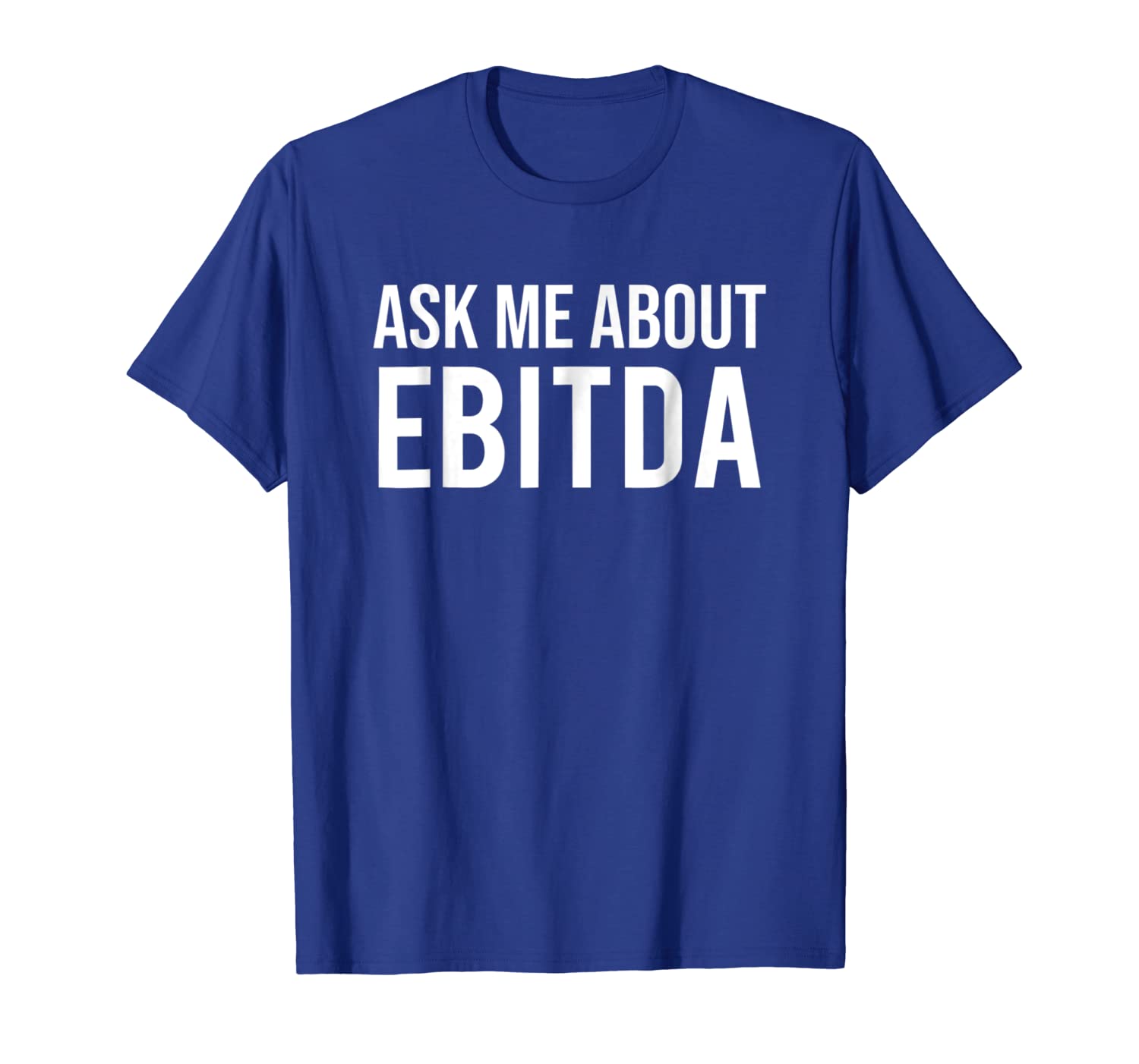 

ask me about ebitda t-shirt funny accountant cpa tee gift, White;black