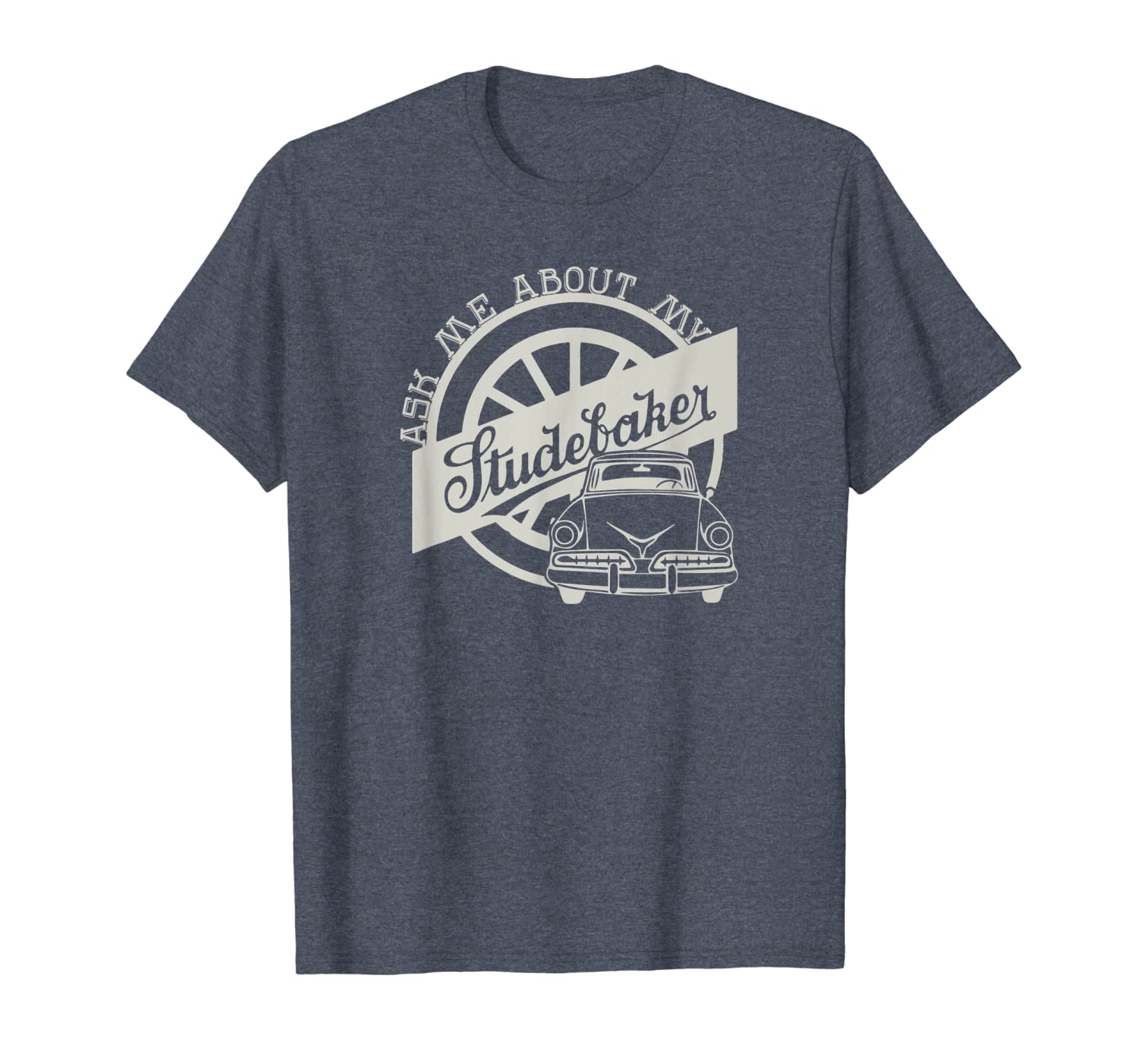 

ask me about my studebaker classic car vintage style shirt, White;black