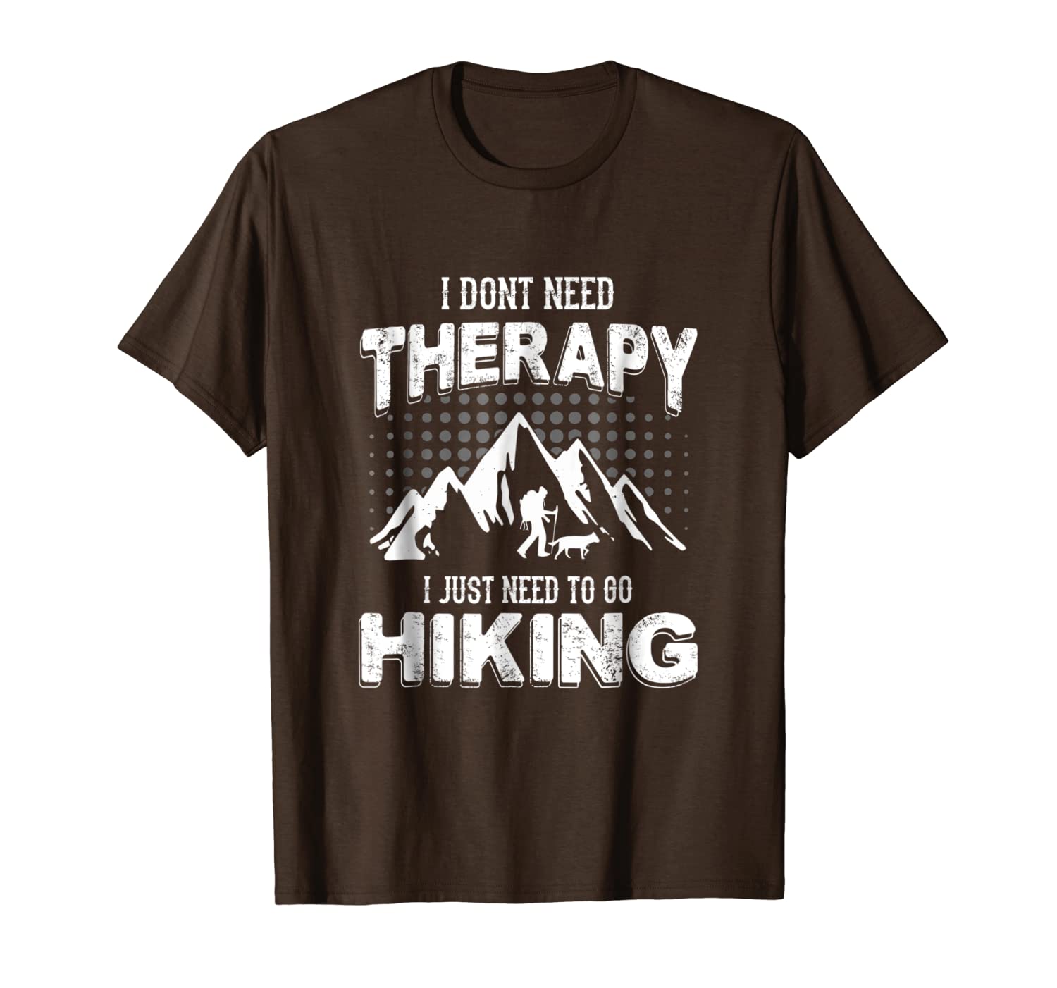 

i don't need therapy, i just need to go hiking t-shir, White;black
