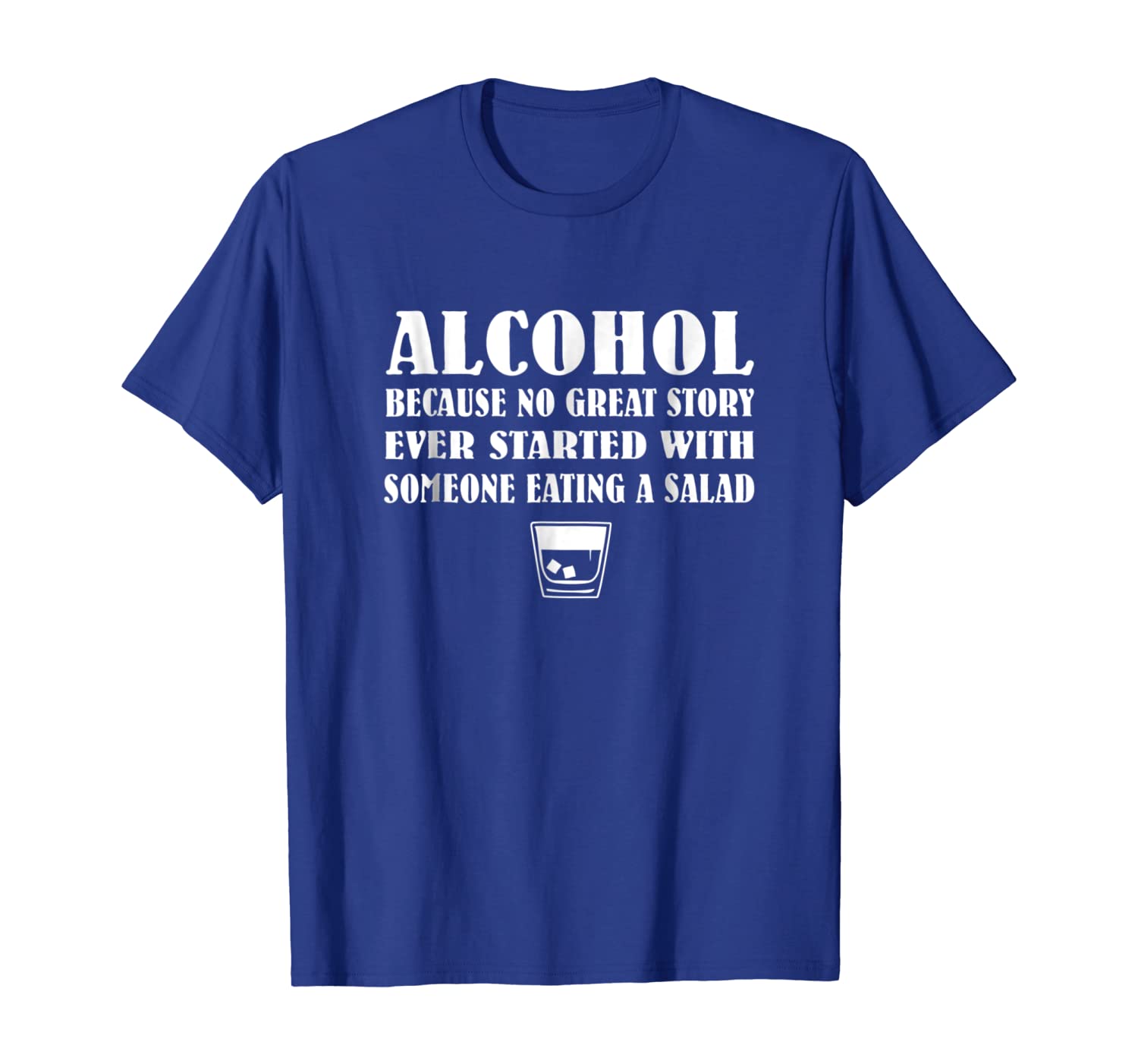 

Alcohol - no great story started with eating a salad t-shirt, White;black