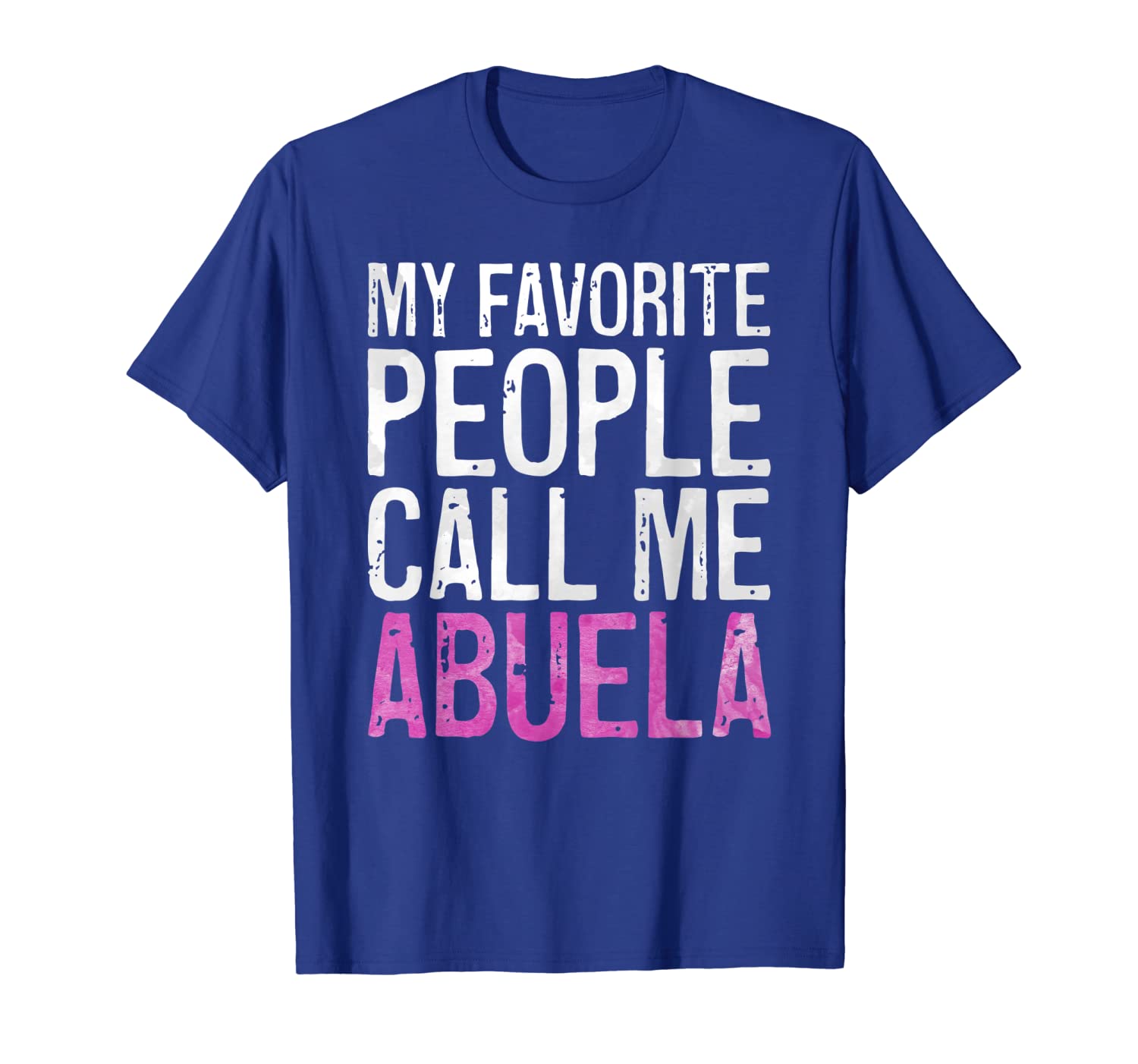 

My Favorite People Call Me Abuela T-Shirt Mother's Day Shirt, White;black
