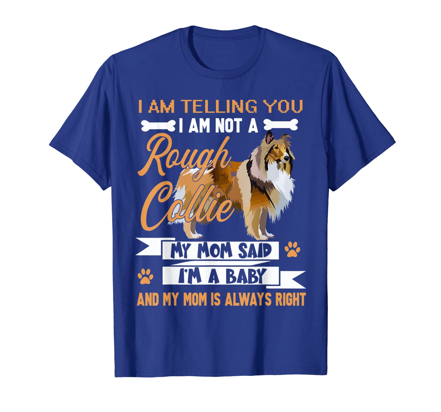 

Rough Collie I'm Telling My Mom TShirt Dog Mother's Day, White;black