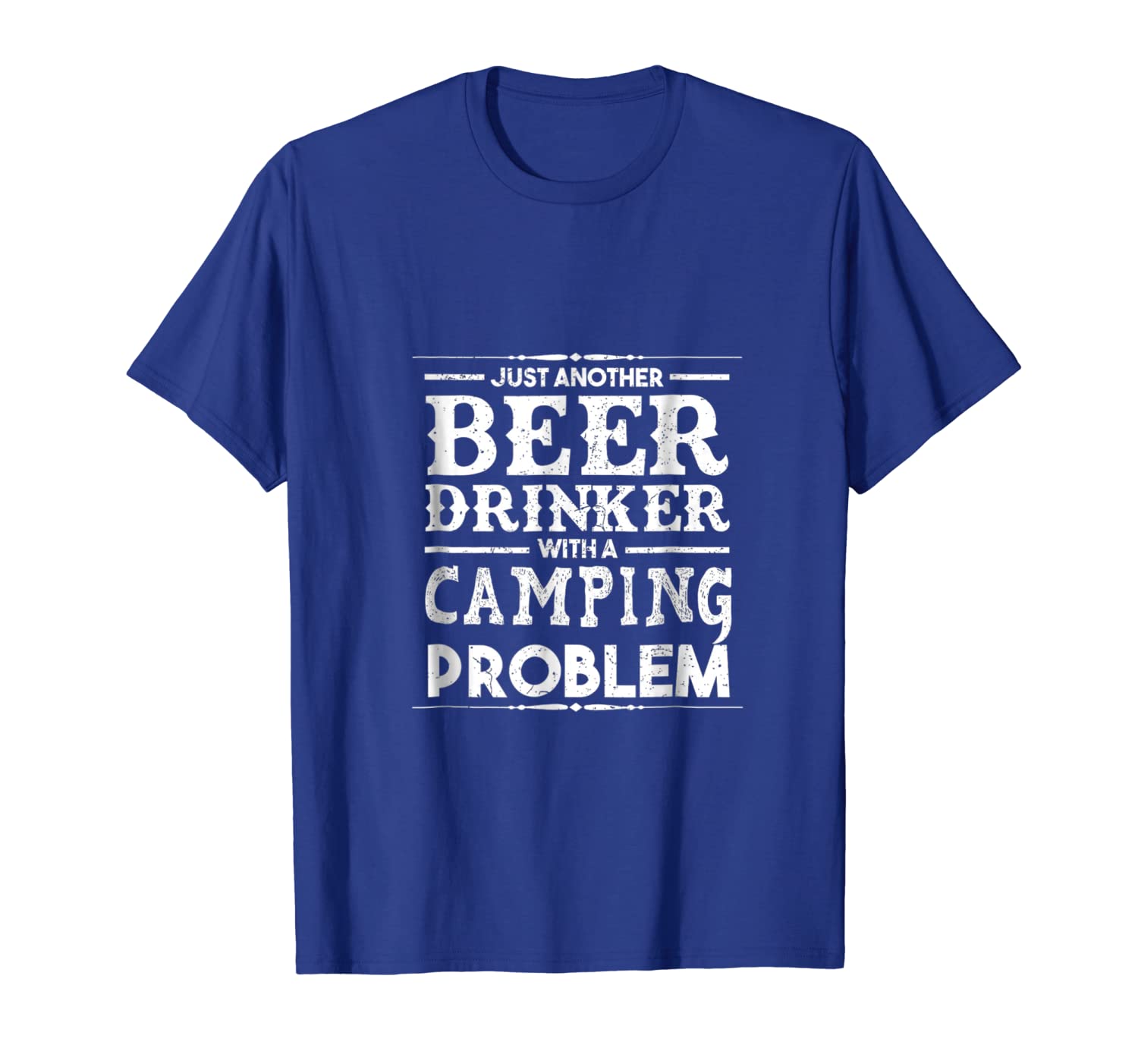 

funny just another beer drinker with camping problem t-shirt, White;black