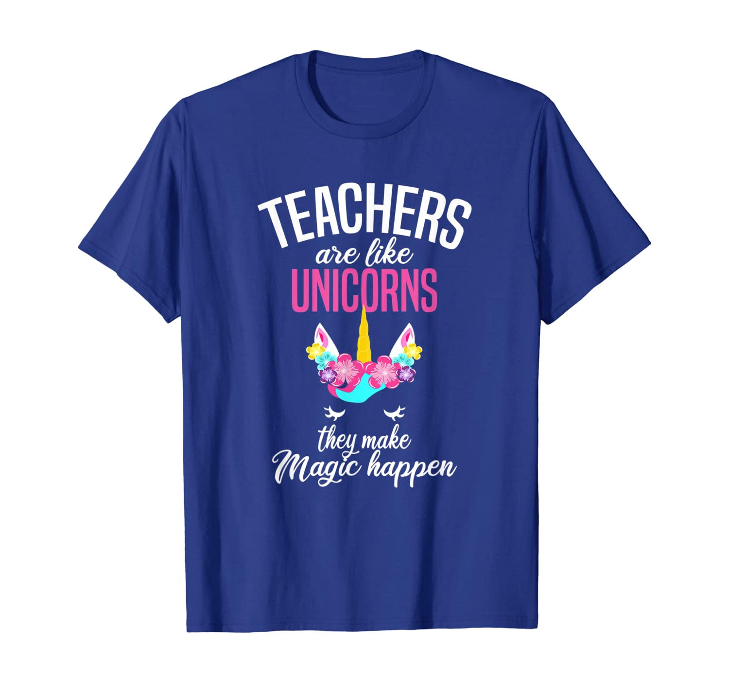 

Teachers Are Like Unicorns Teacher Appreciation Gift T-Shirt, White;black