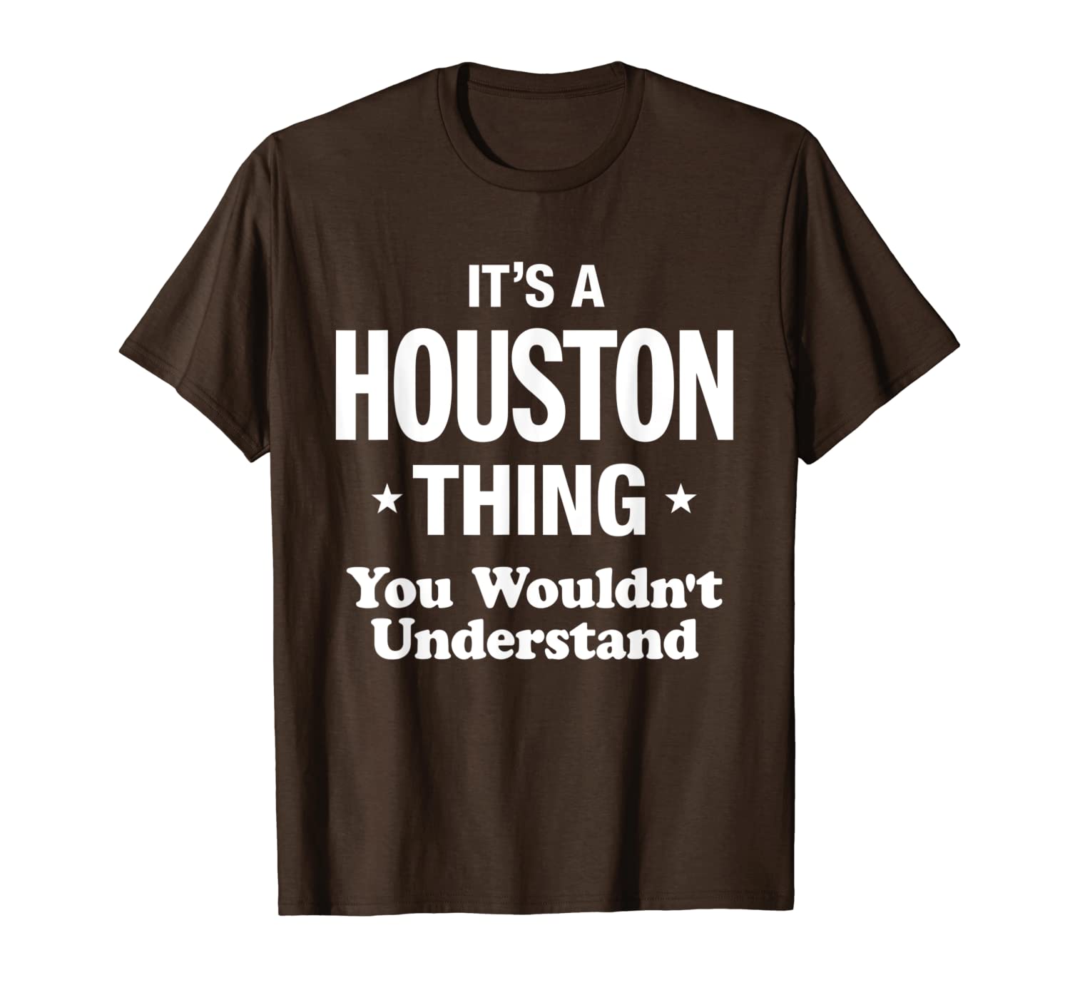 

it's a houston thing you wouldn't understand funny t-shirt, White;black