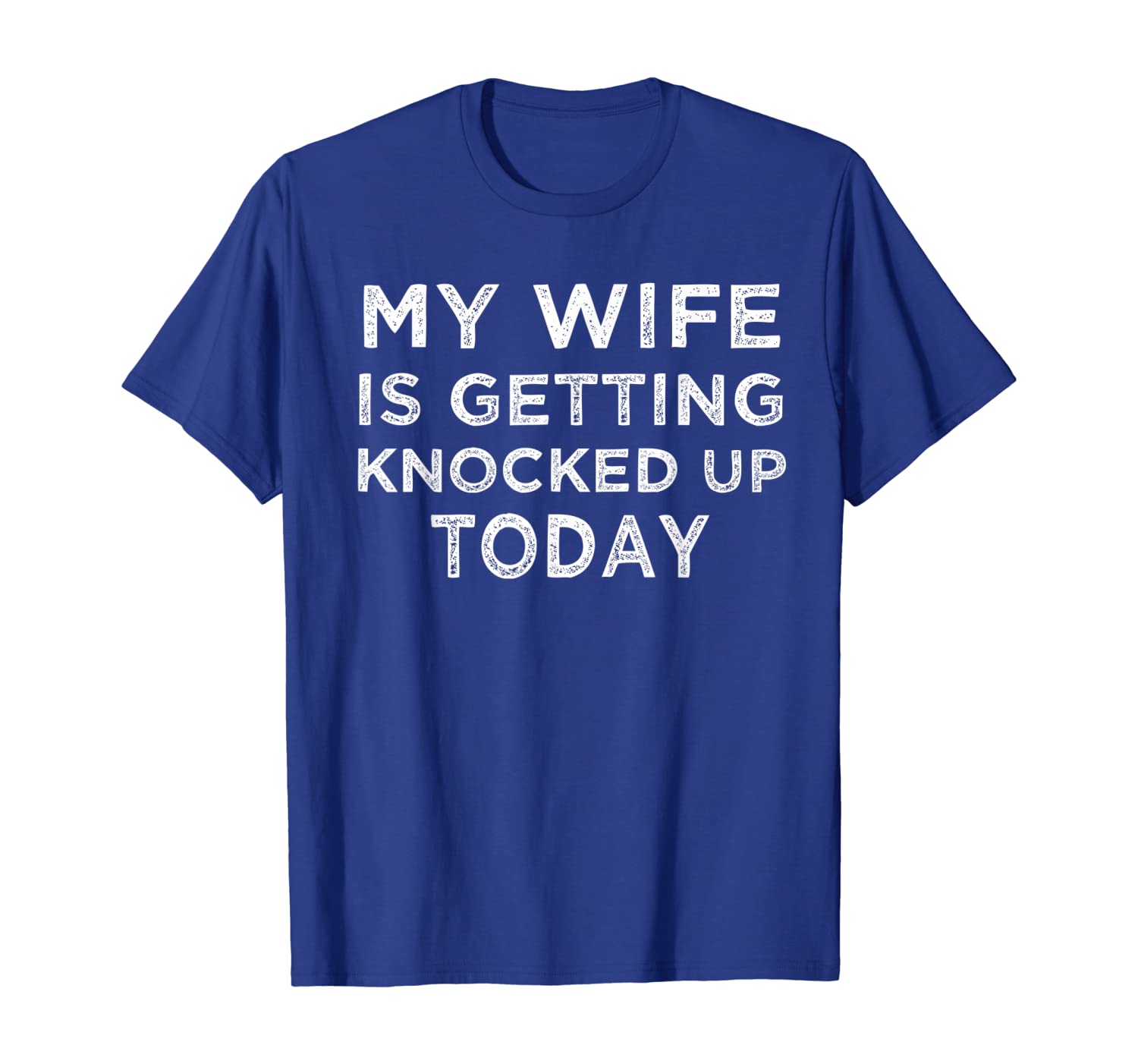 

Funny IVF Shirt My Wife Is Getting Knocked Up Today, White;black