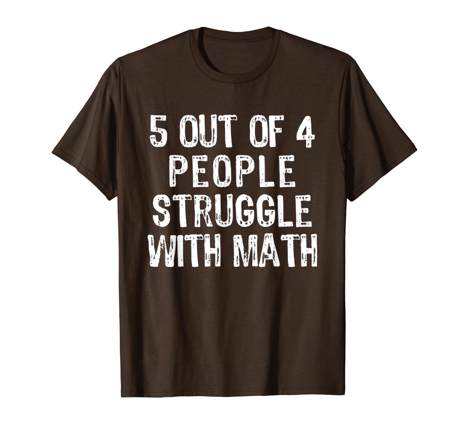 

5 out of 4 people struggle with math funny teacher cool gift t-shirt, White;black