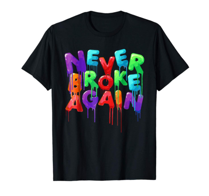 

R1 Never Broke Again Colorful Funny Black T-shirt, White;black