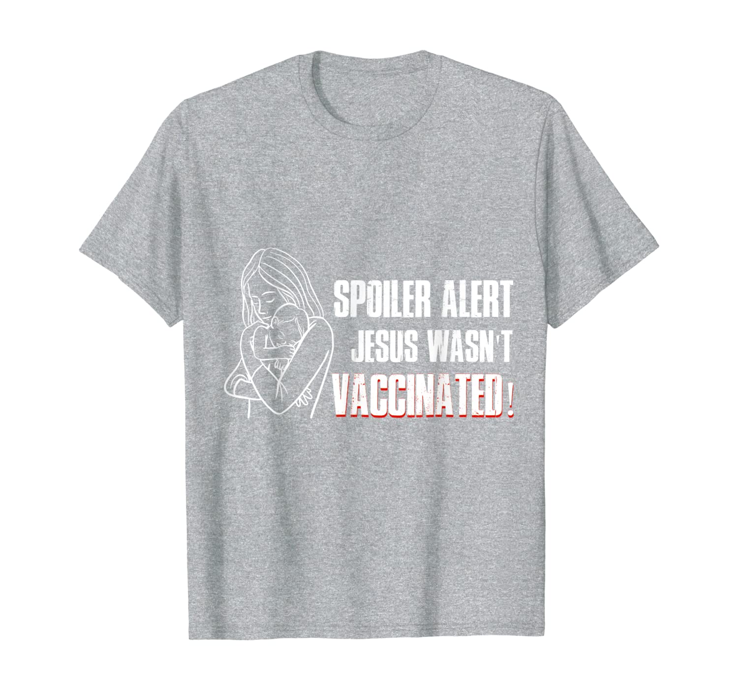 Spoiler alert Jesus Wasn't Vaccinated T-Shirt T-Shirt-image-702623587