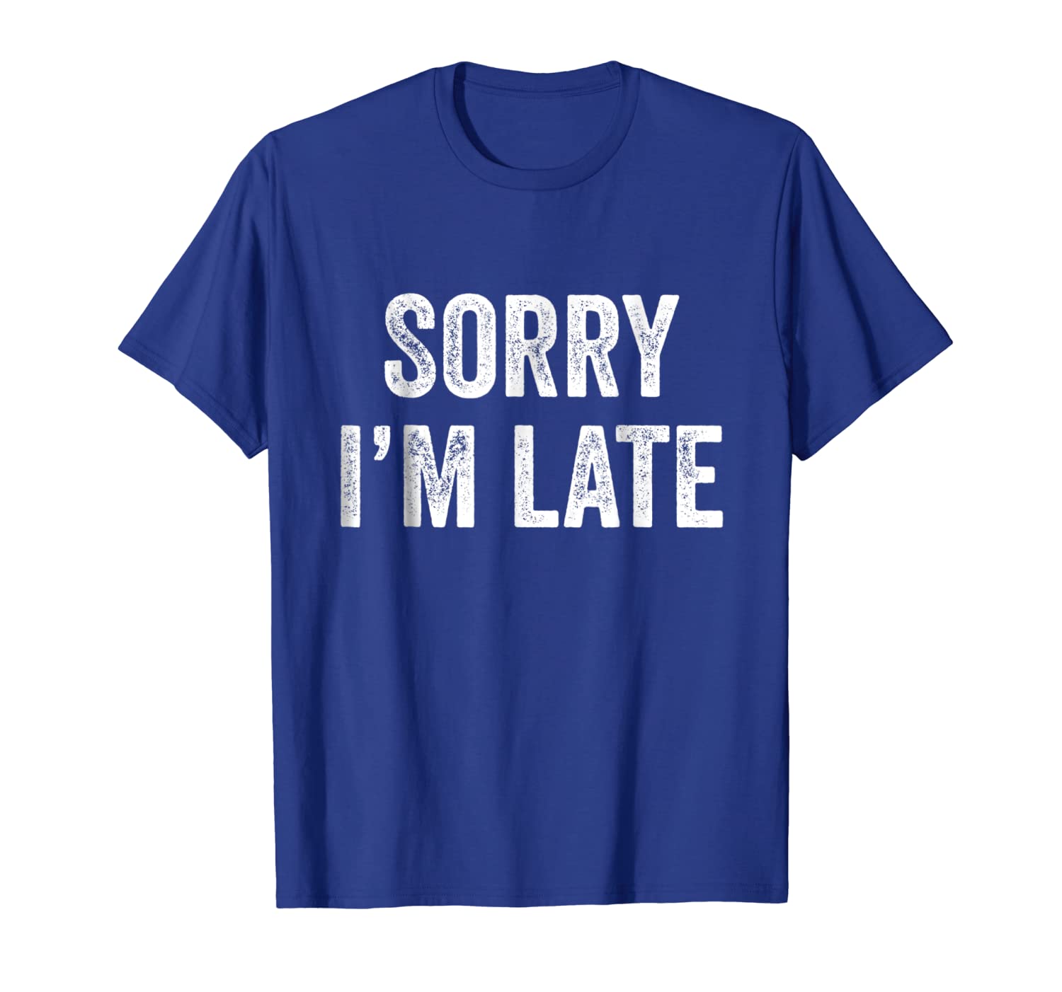 

Sorry I'm Late Shirt for Procrastinators, White;black